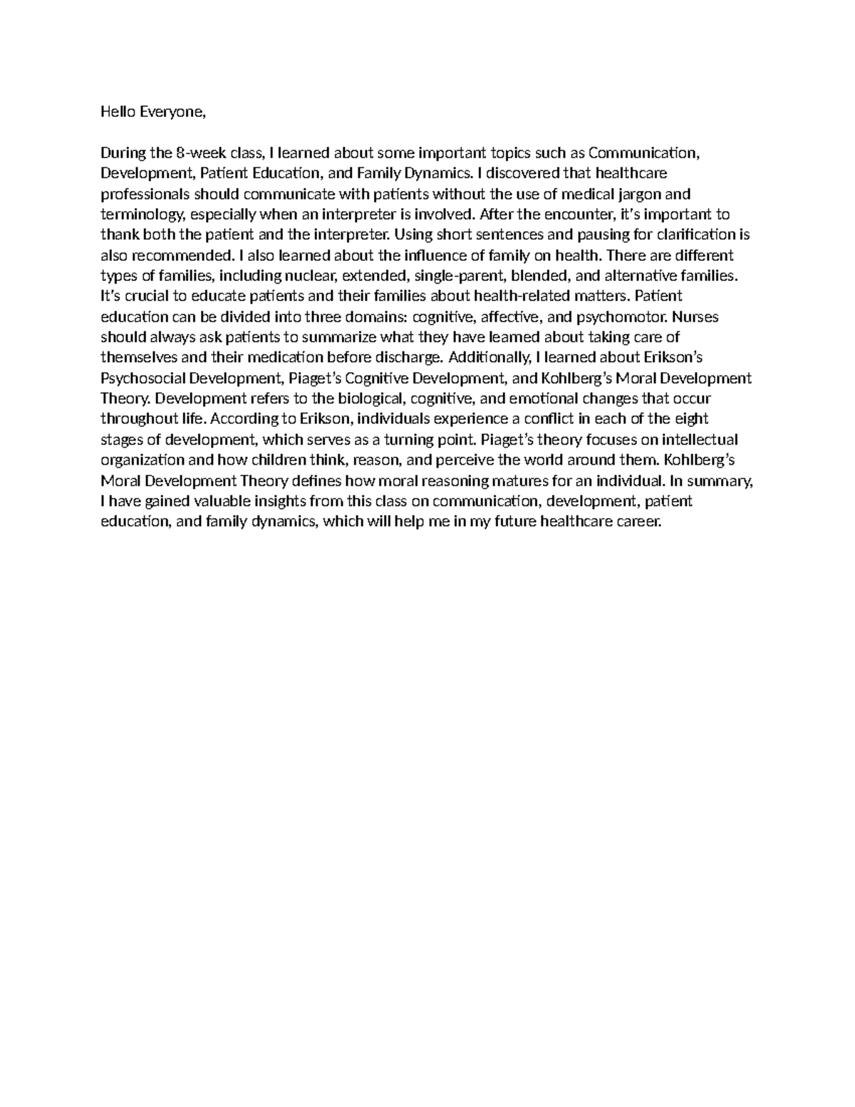 Discussion 8 - Hello Everyone, During the 8-week class, I learned about ...