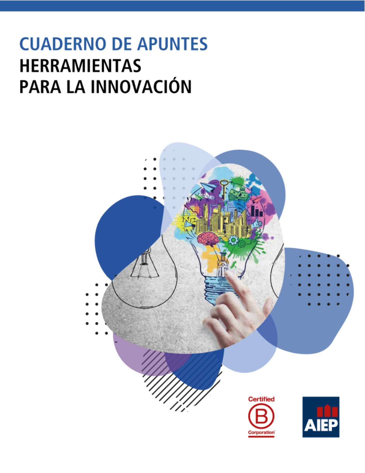 Cuaderno de apuntes de herramienstas para la innovación HERRAMIENTAS PARA LA INNOVACIÓN 2 Cuaderno de apuntes de herramienstas para la innovación HERRAMIENTAS PARA LA INNOVACIÓN 2