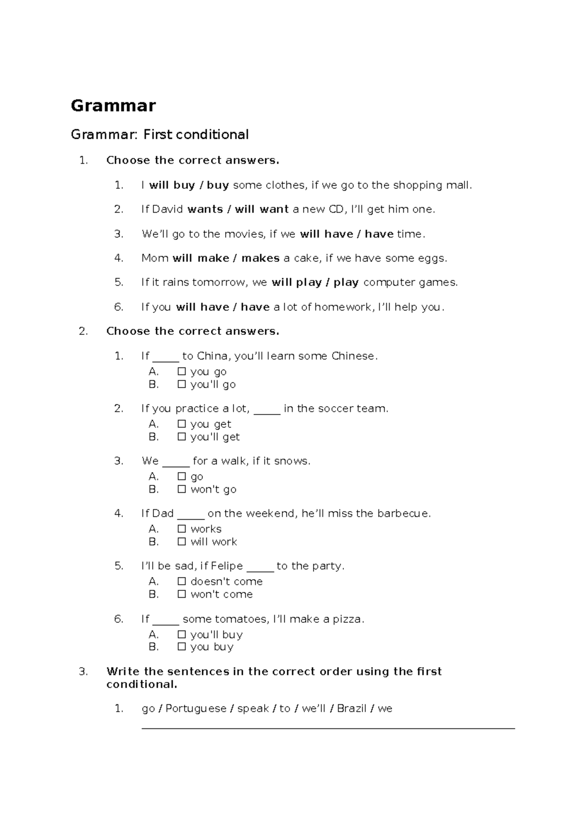 First conditional - Grammar Grammar: First conditional Choose the ...