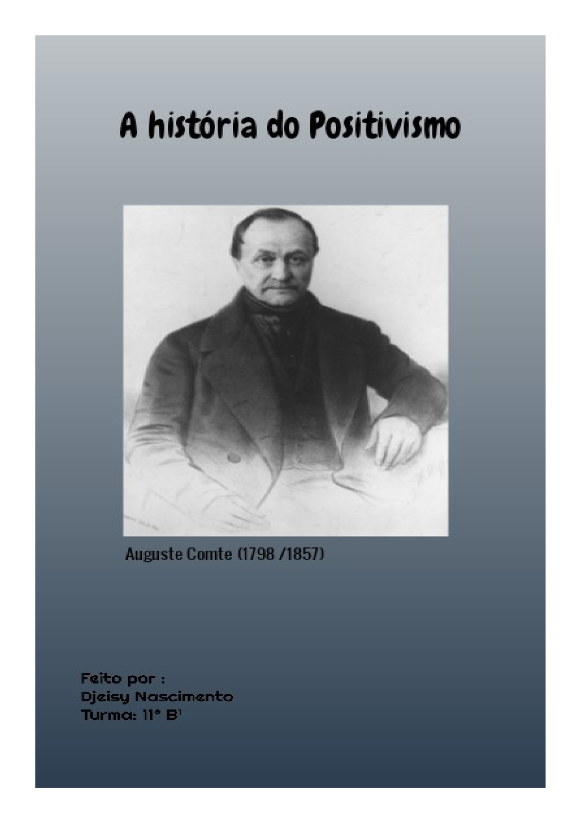 A História Do Positivismo - Positivismo Auguste Comte, O Idealizador Do ...