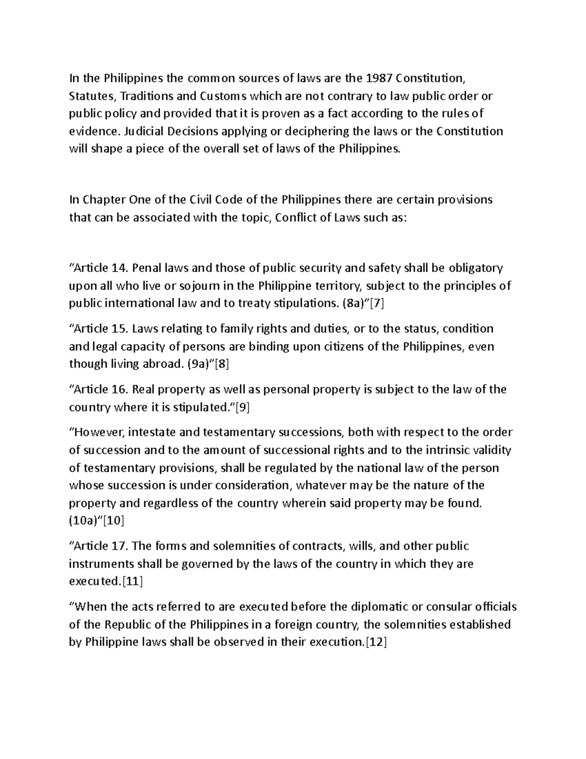 Conflict of Laws none In the Philippines the common sources of laws