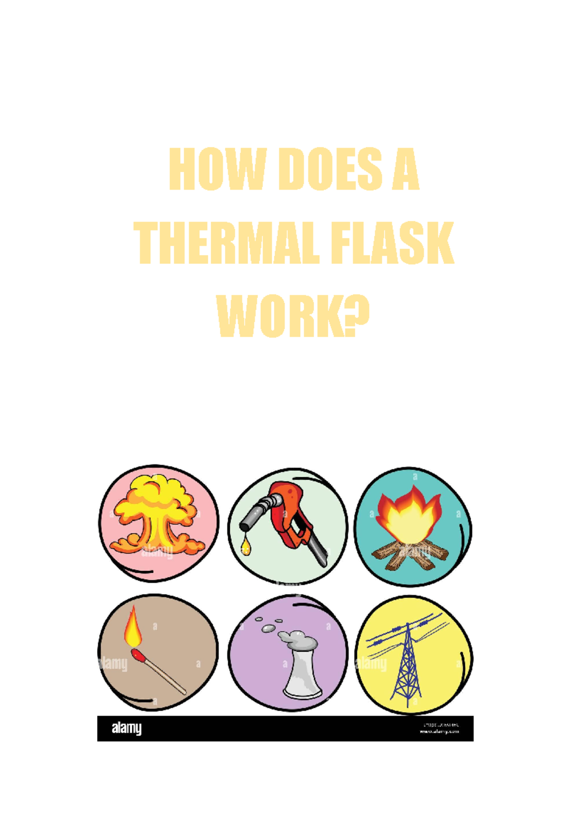 Thermos Flask Notes HOW DOES A THERMAL FLASK WORK? Construct of the