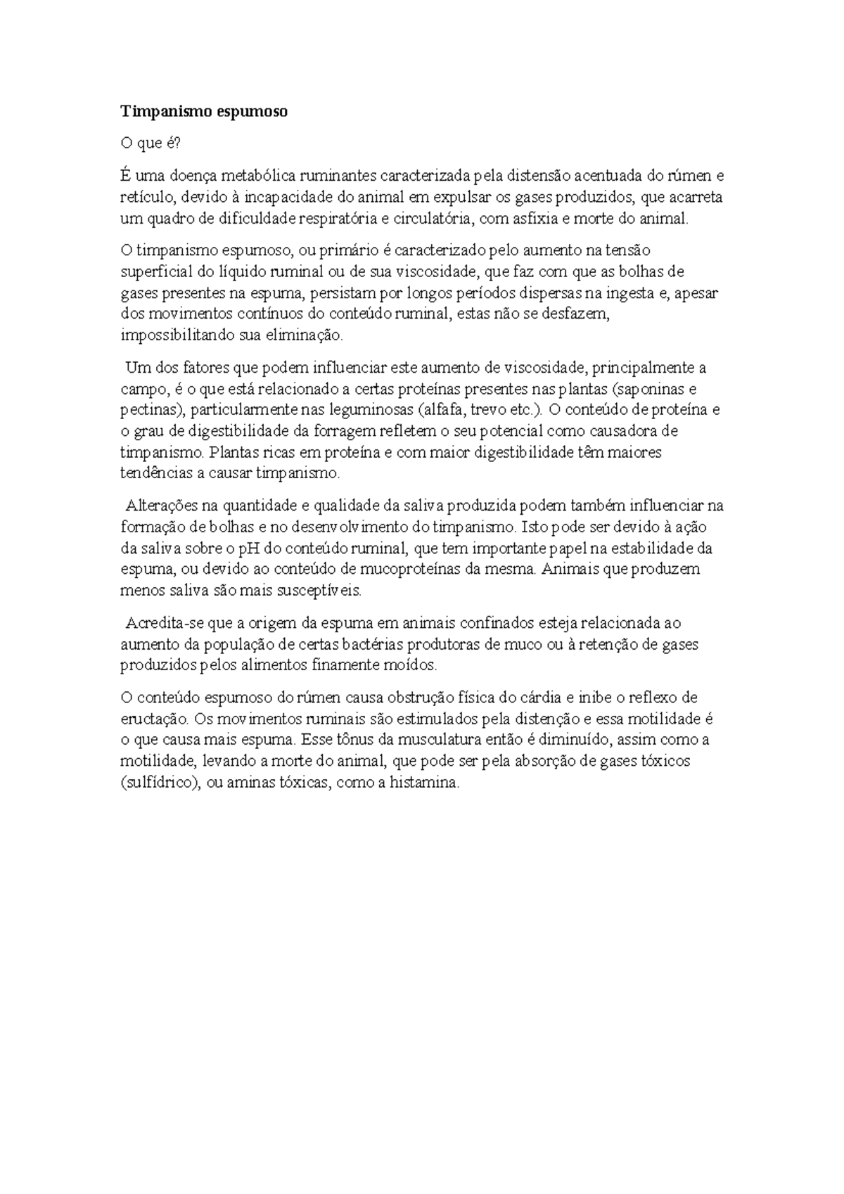 Timpanismo espumoso O timpanismo espumoso, ou primário é