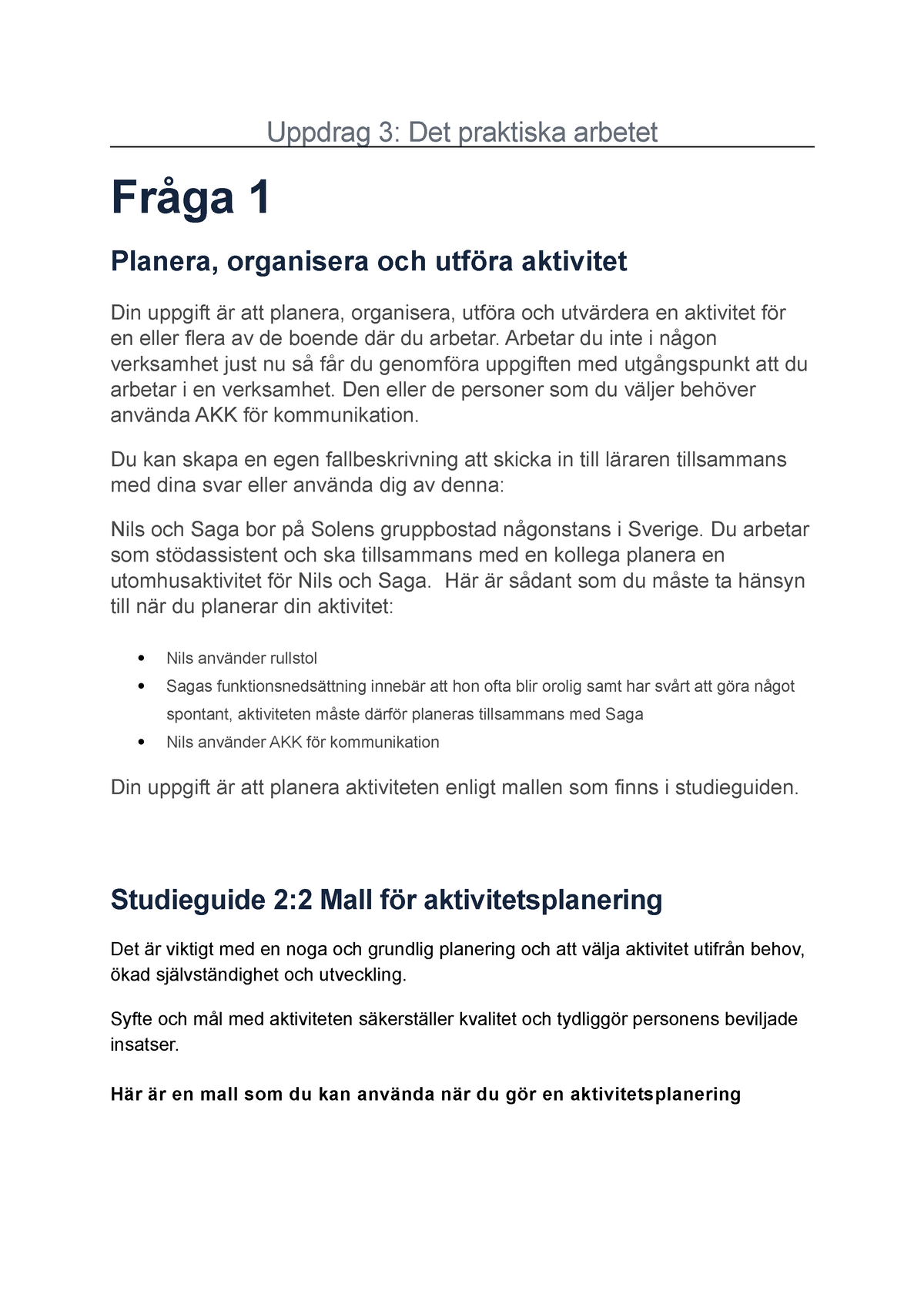 Uppdrag 3 Funktionsnedsättning - Uppdrag 3: Det Praktiska Arbetet Fråga ...