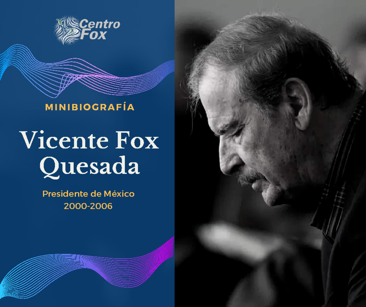 Vicente-FOX-Minibiografia - M I N I B I O G R A F Í A Presidente De ...