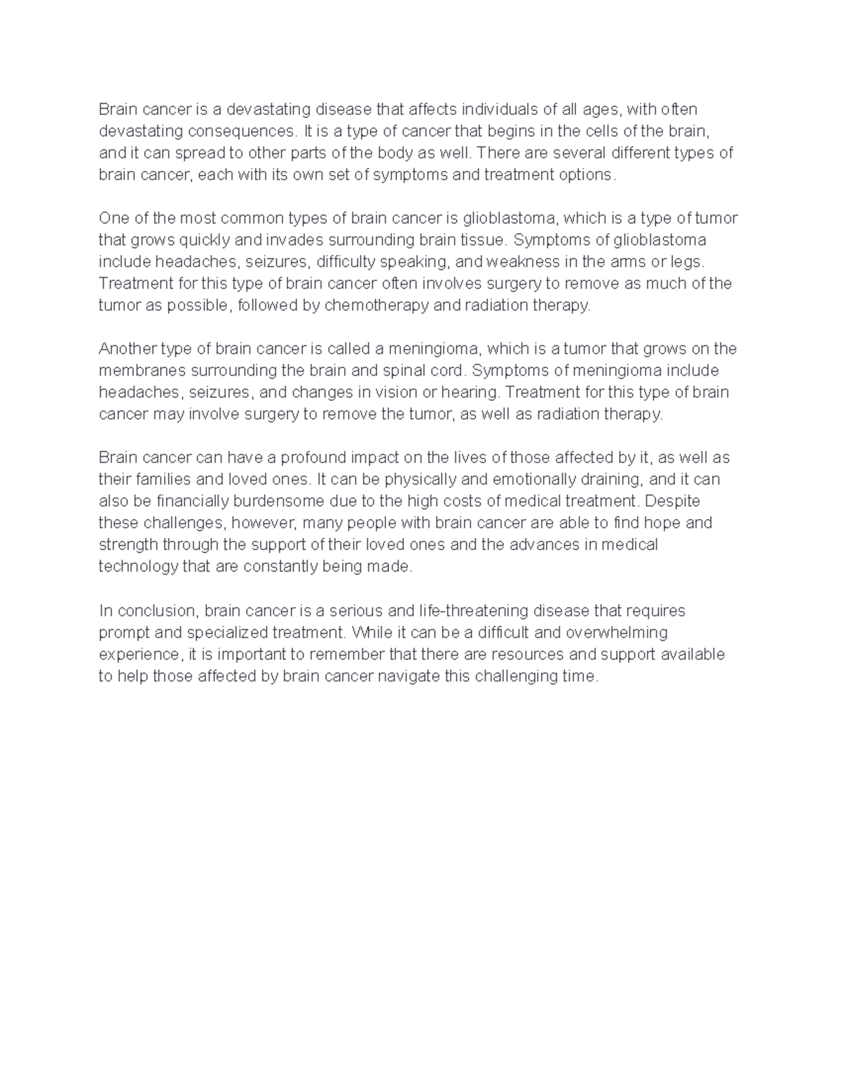 Brain Cancer - It is a type of cancer that begins in the cells of the