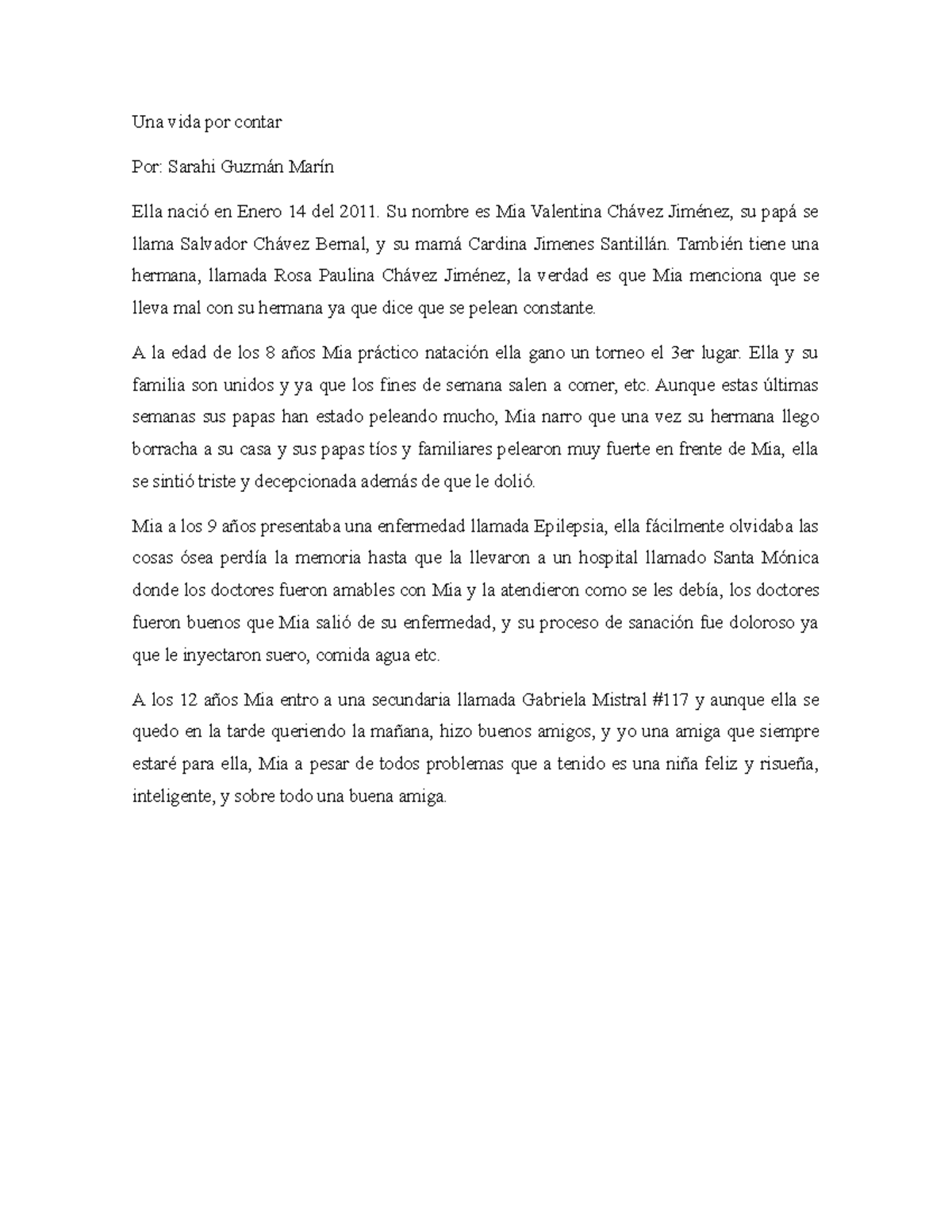 Una vida por contar - Una vida por contar Por: Sarahi Guzmán Marín Ella 