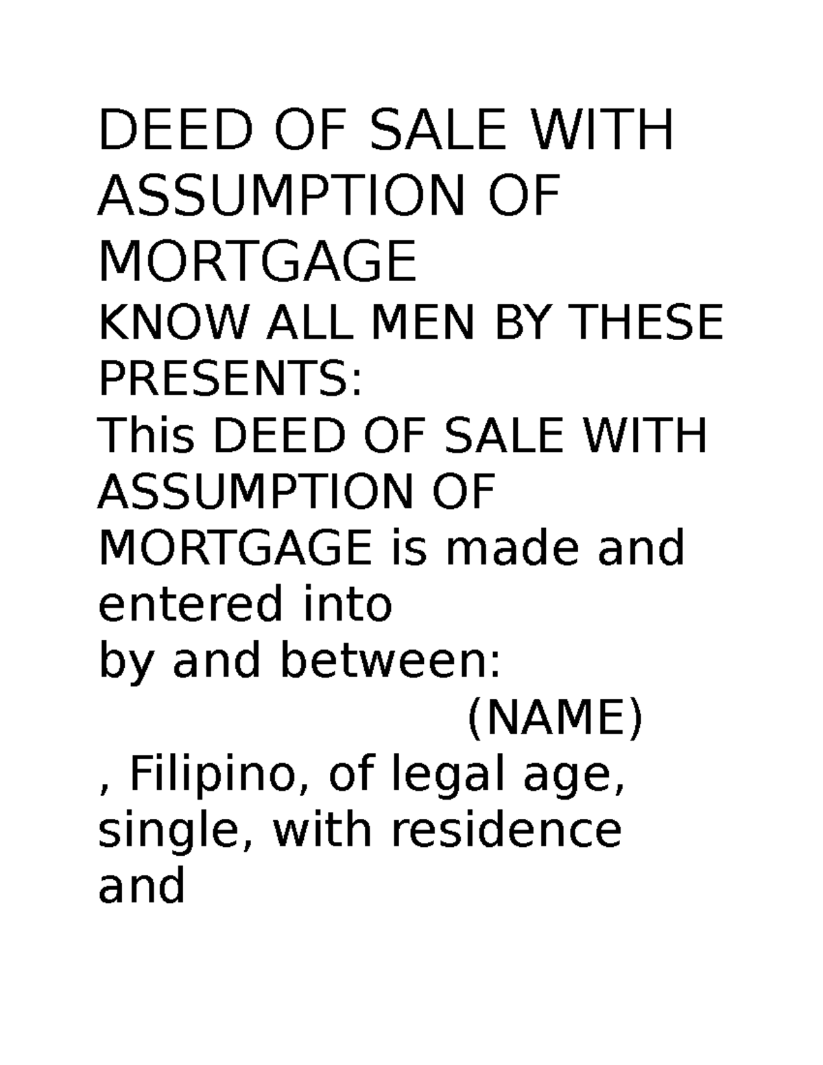 Asa Thi document is for your own purpose. DEED OF SALE WITH ASSUMPTION OF MORTGAGE KNOW ALL