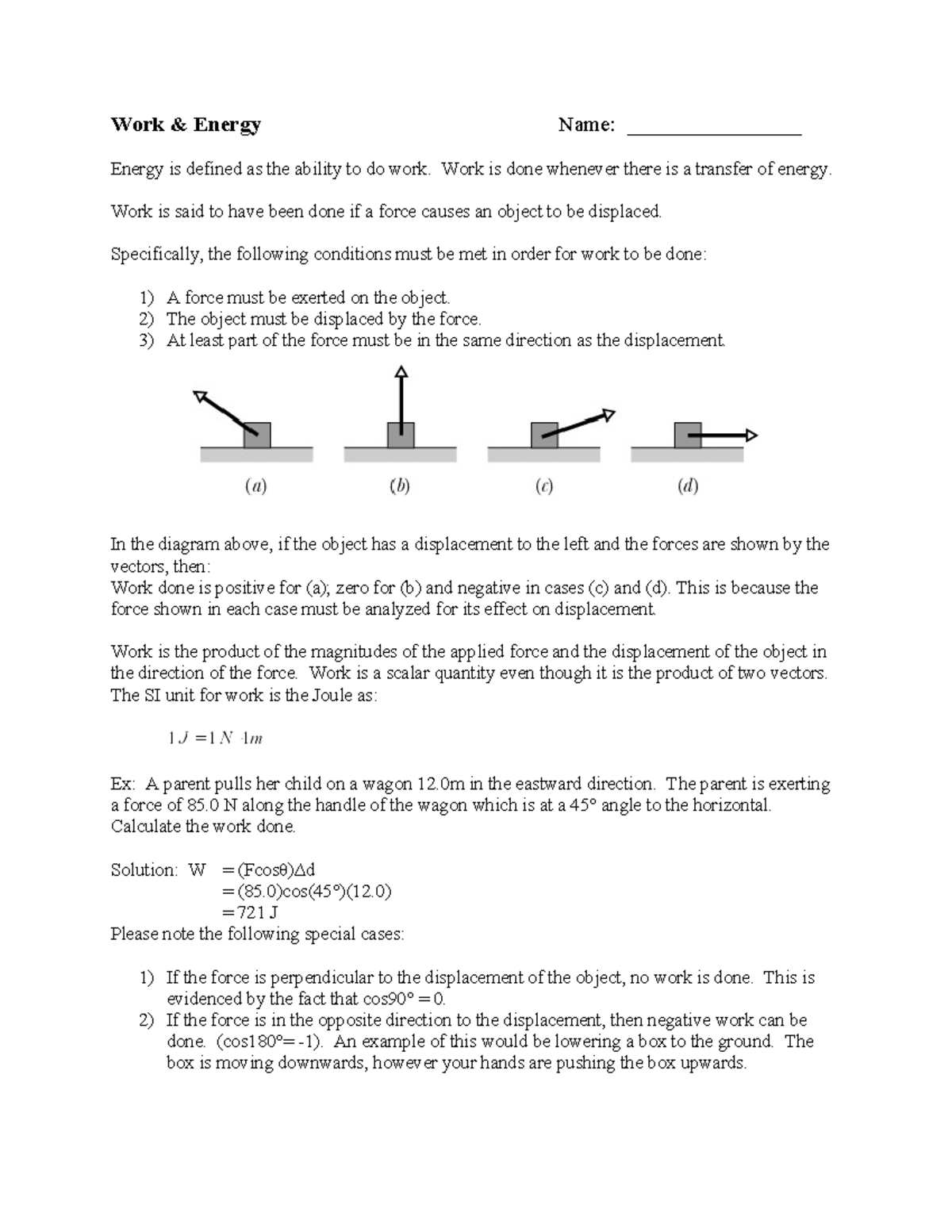 01 Work Work & Energy Name ________________ Energy is defined as the ability to do work. Work