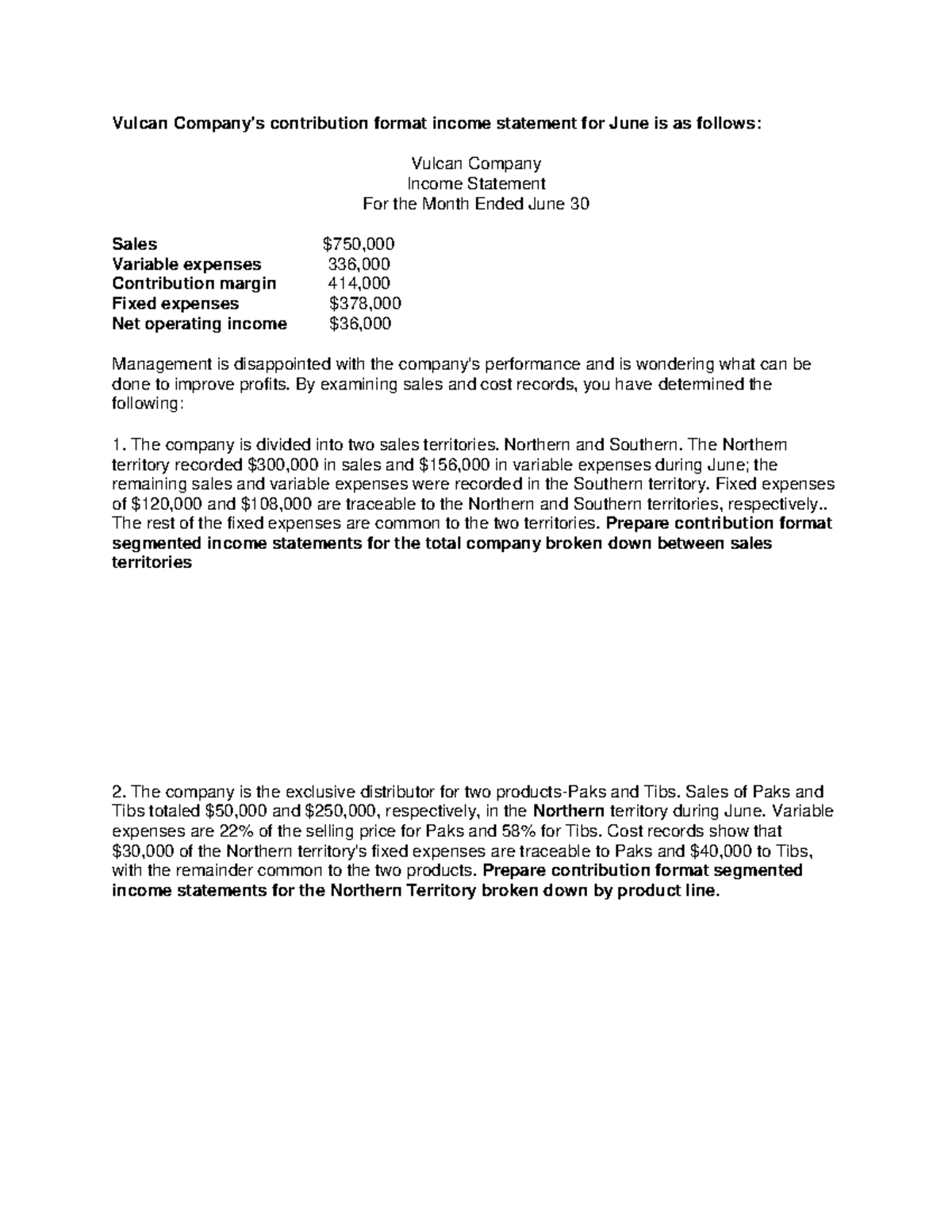 Vulcan Company By examining sales and cost records, you have