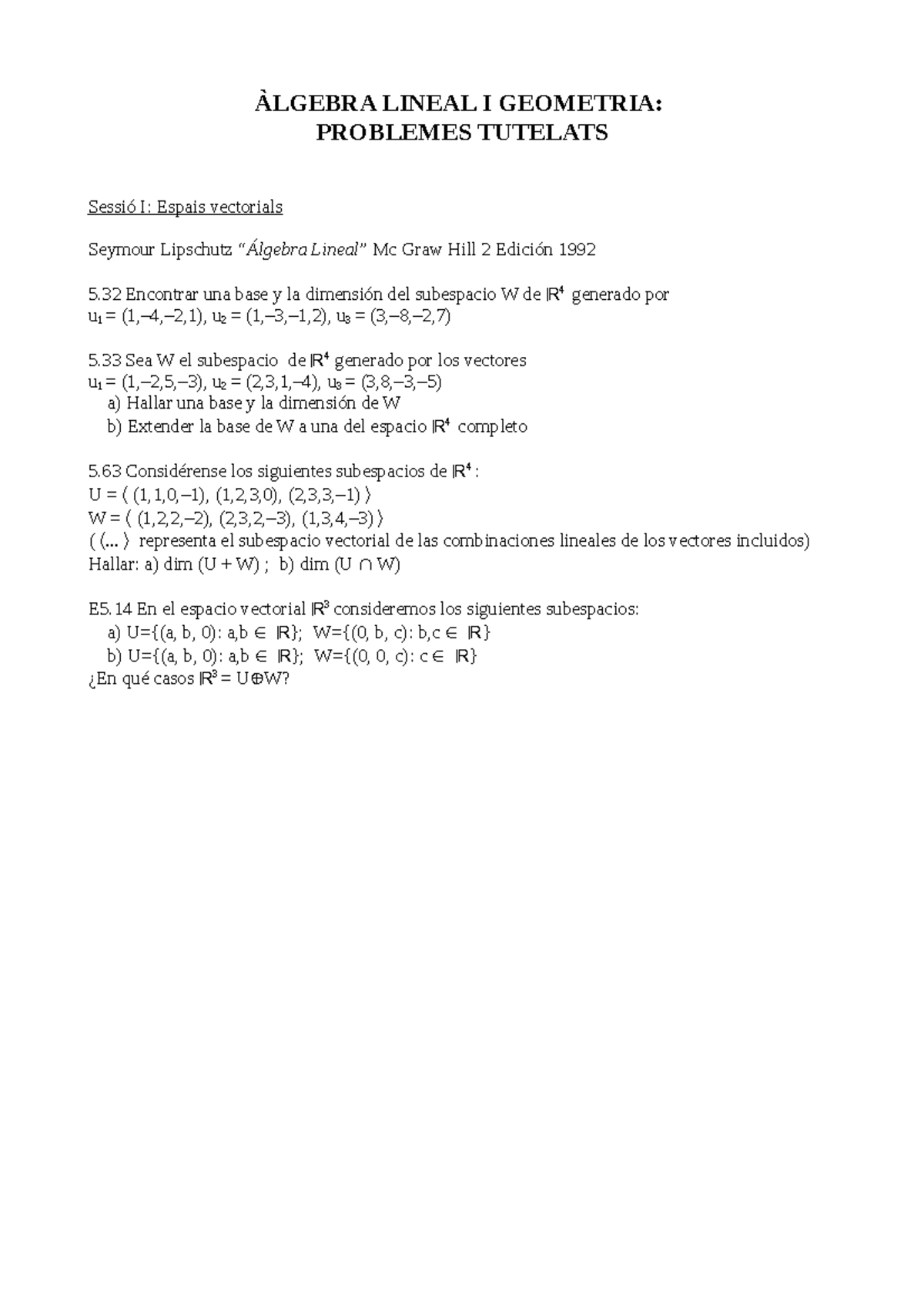 Problemes Tutelats 1 Espais Vectorials Lineal Geometria Problemes Tutelats Studocu