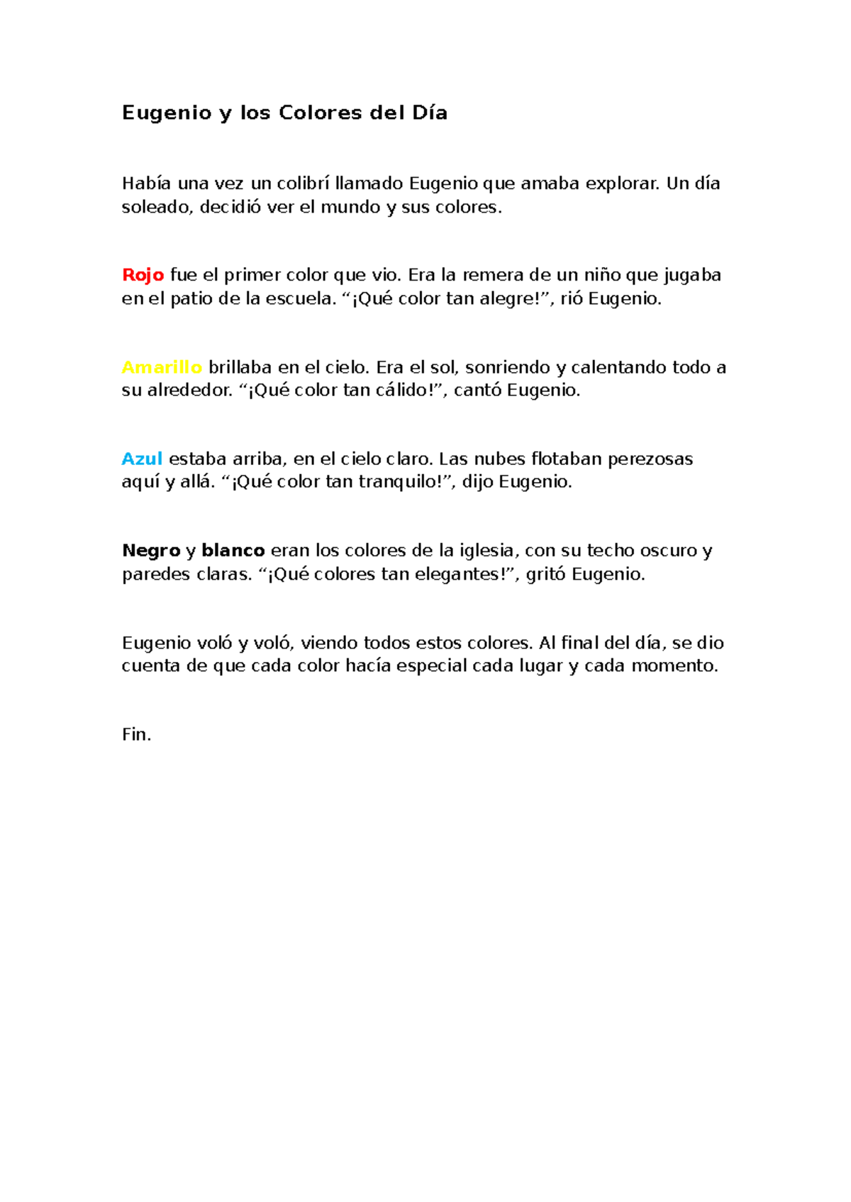 Eugenio Un día soleado, decidió ver el mundo y sus colores. Rojo fue