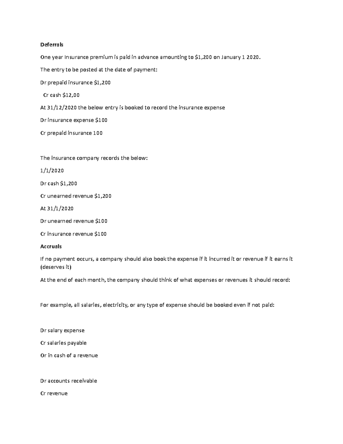 Deferrals and accruals - Deferrals One year Insurance premium is paid ...