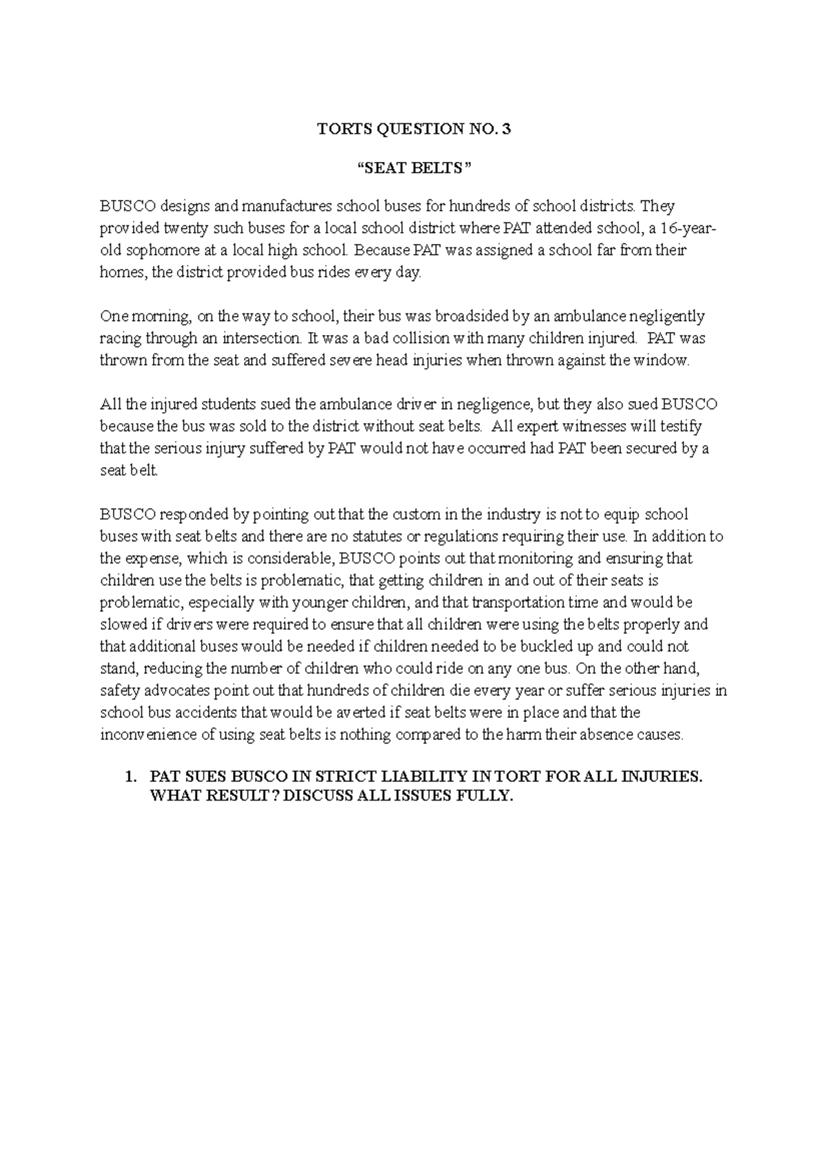 3 Law 112B Torts Q3 Final TORTS QUESTION NO. 3 “SEAT BELTS” BUSCO designs and manufactures