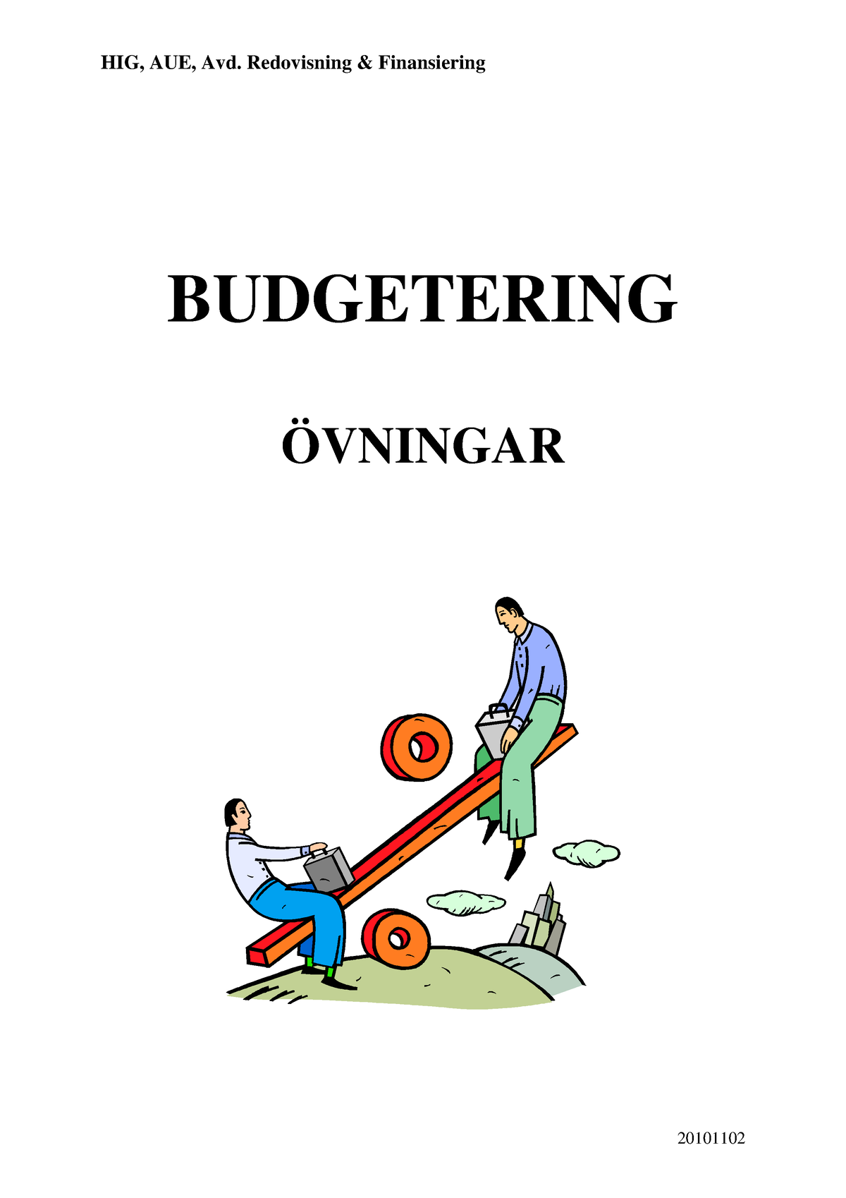 Kompendium Budgetering-2 - HIG, AUE, Avd. Redovisning & Finansiering ...