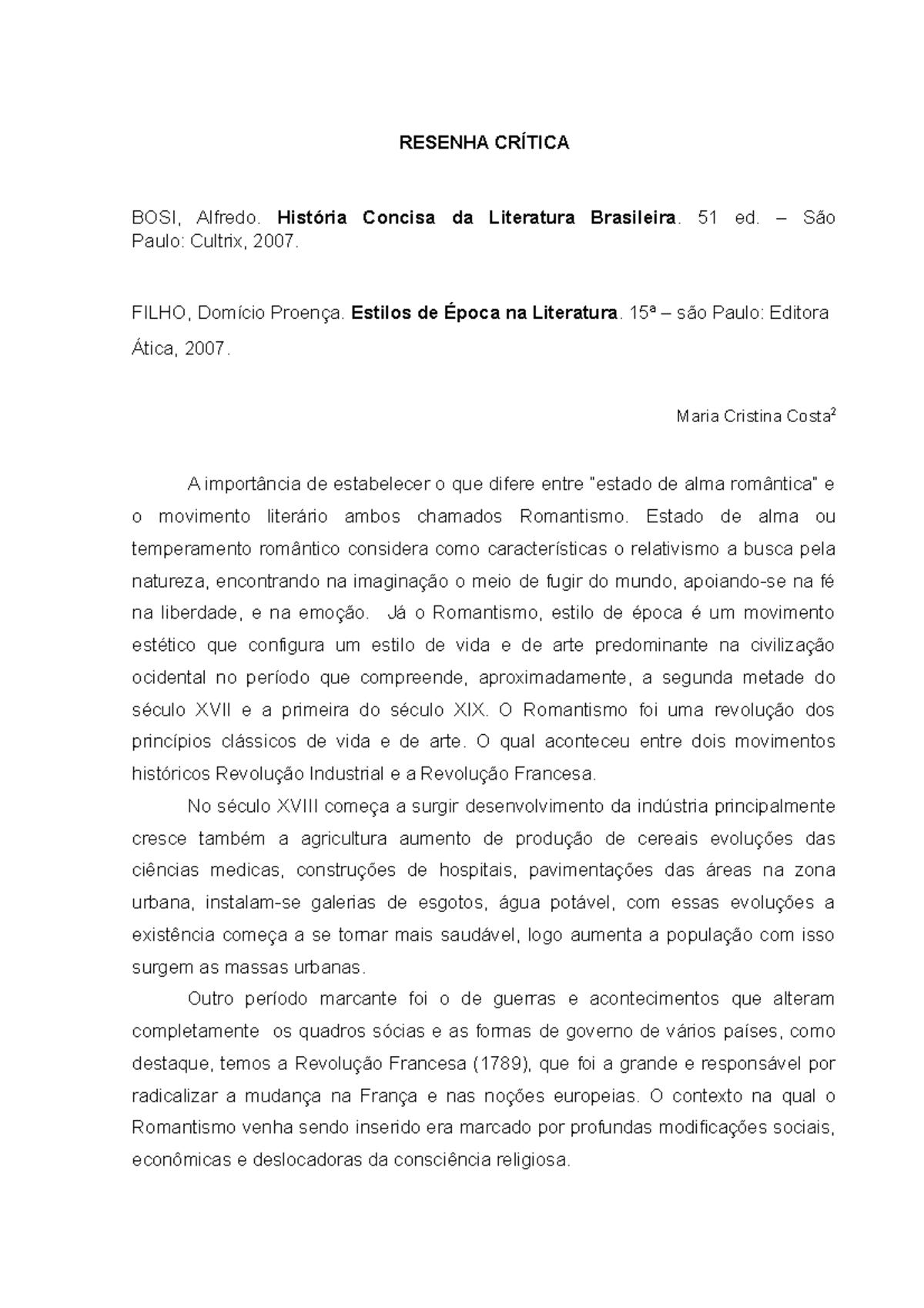 Resenha Critica História Concisa da Literatura Brasileira RESENHA BOSI, Alfredo. Concisa da Resenha Critica História Concisa da Literatura Brasileira RESENHA BOSI, Alfredo. Concisa da