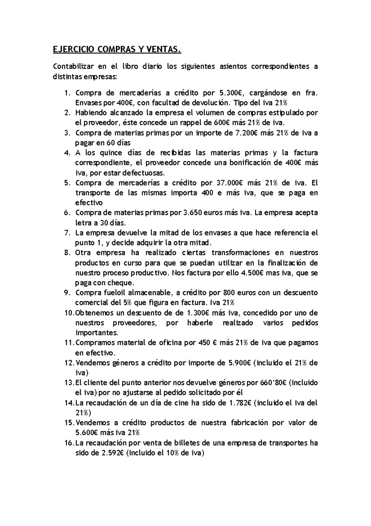 Ejercicio Compras Y Ventas1 EJERCICIO COMPRAS Y VENTAS. Contabilizar en el libro diario los