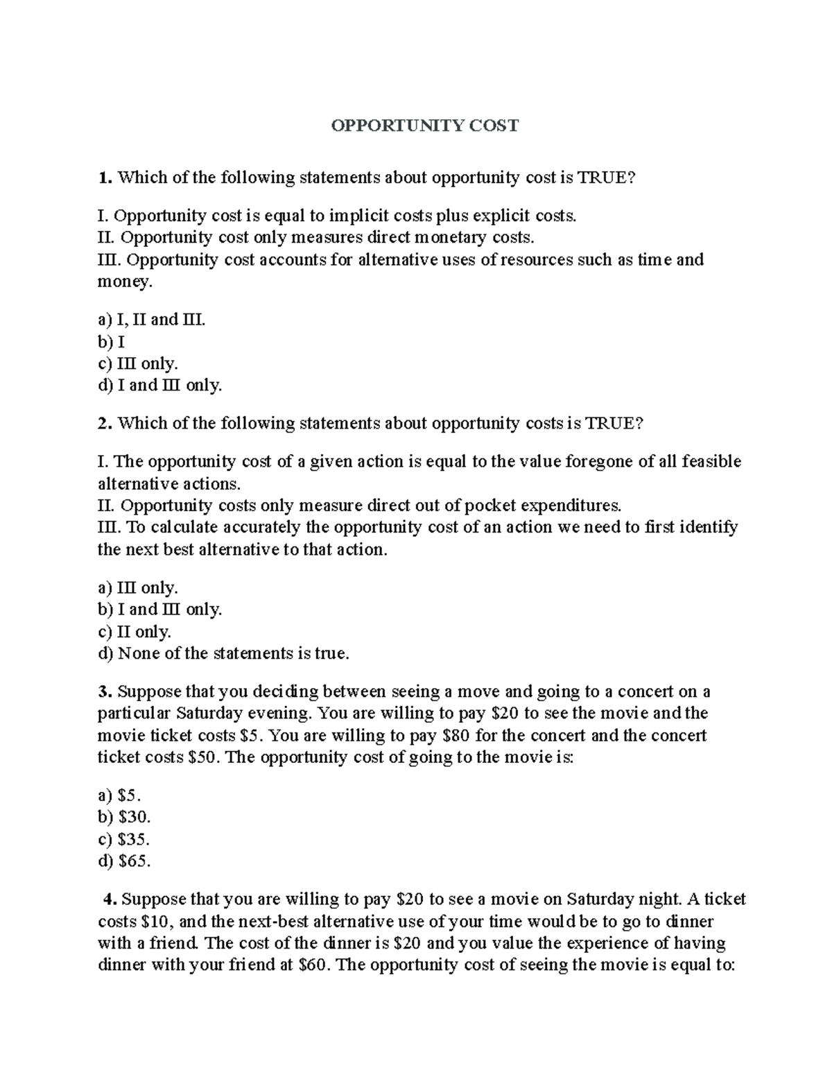 Which Of The Following Statements About Opportunity Cost Are True