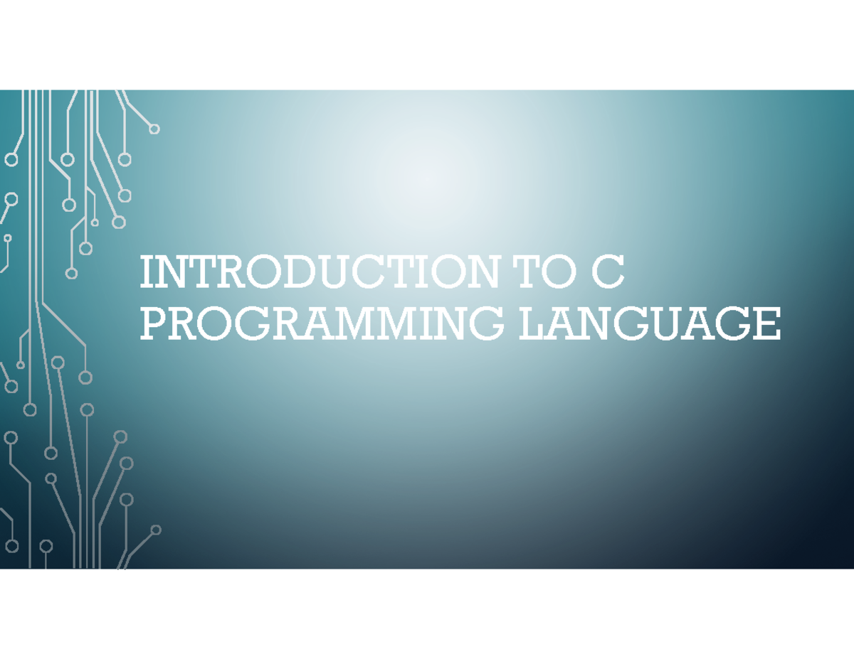 Topic 4 - Introduction to C Programming Language - INTRODUCTION TO C ...