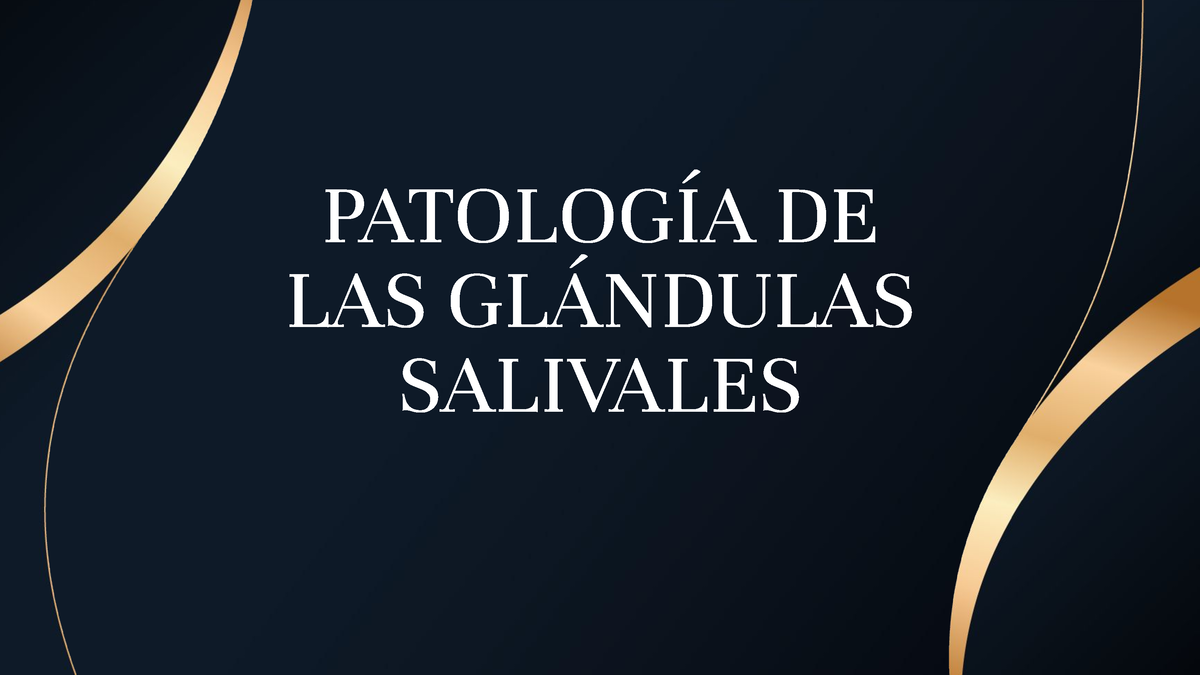 Patología DE LAS Glándulas Salivales - PATOLOGÍA DE LAS GLÁNDULAS ...