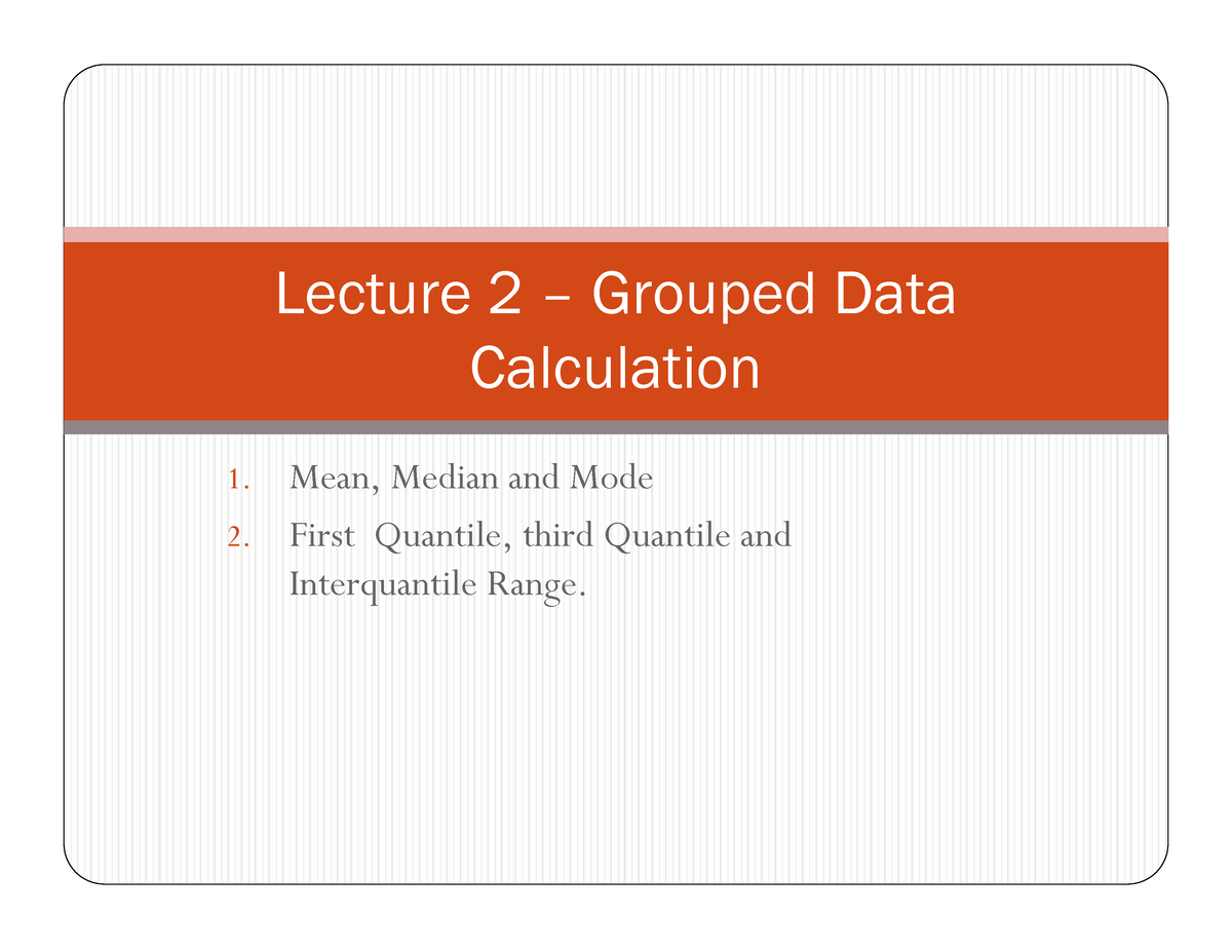 grouped-data-calculation-1-mean-median-and-mode-2-first-quantile