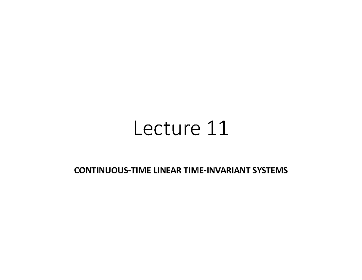Lecture 11 Lecture 11 CONTINUOUSTIME LINEAR TIMEINVARIANT SYSTEMS