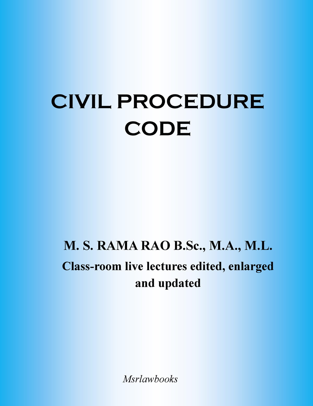 Civil Procedure CODE - Lecture Notes 160 - CIVIL PROCEDURE CODE M. S ...