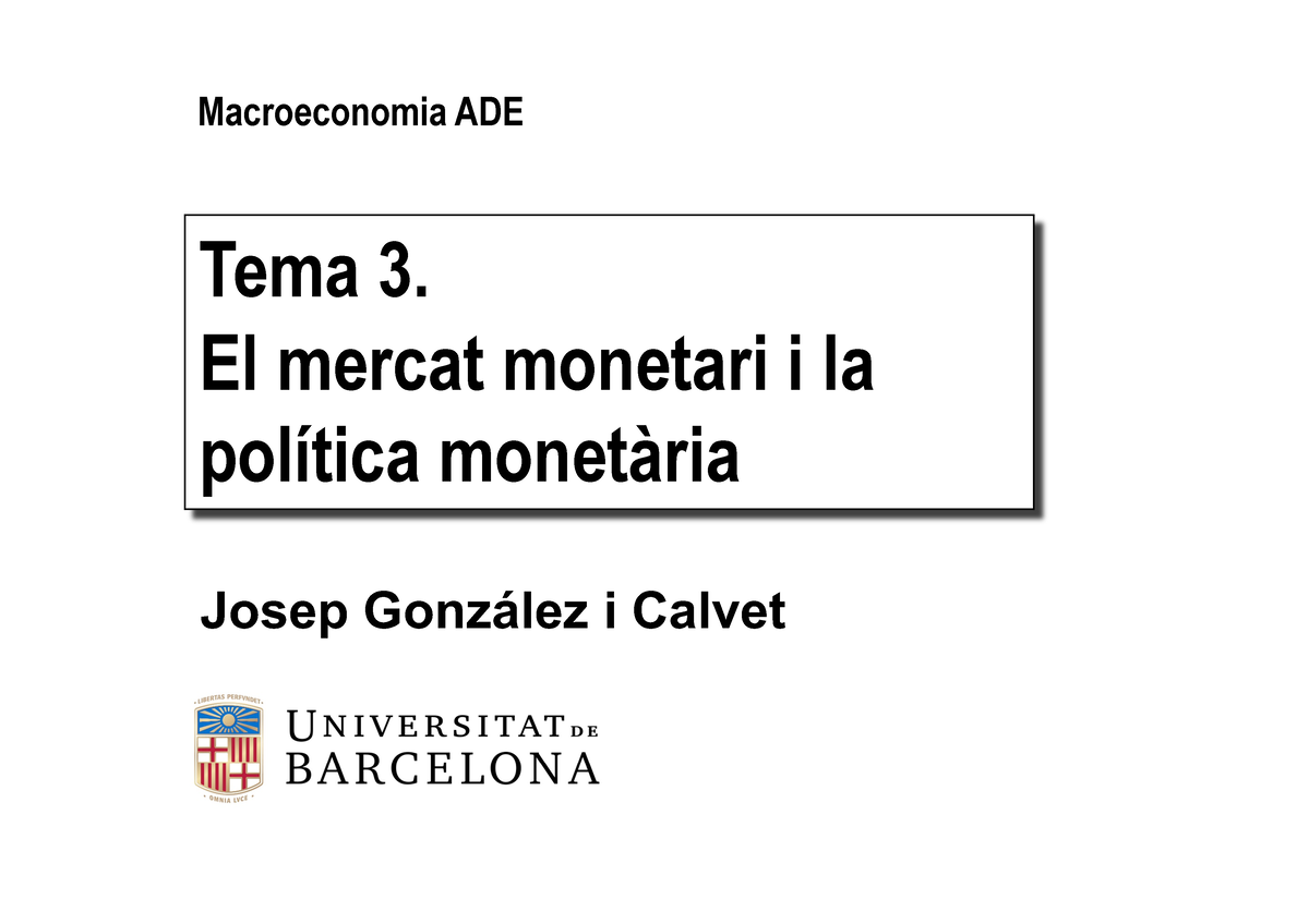 Macroeconomia ADE Josep González I Calvet Tema 3. El Mercat Monetari I ...