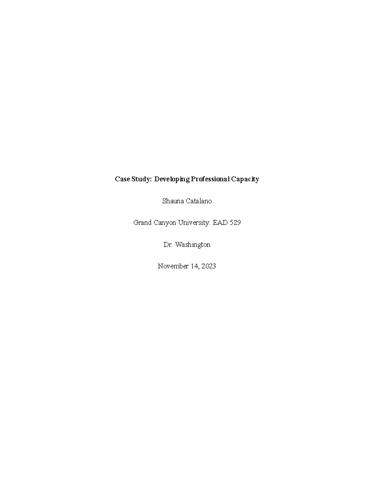 Case Analysis 1 EAD 259 week 4 - Case Study: Developing Professional ...