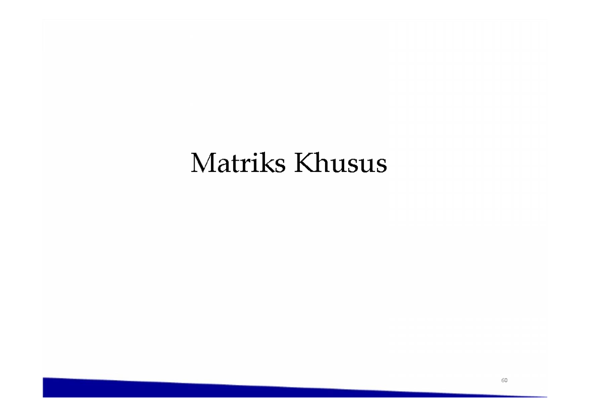 Bab 1 Sistem persamaan linier 2 - Matriks Khusus Matriks Diagonal ...