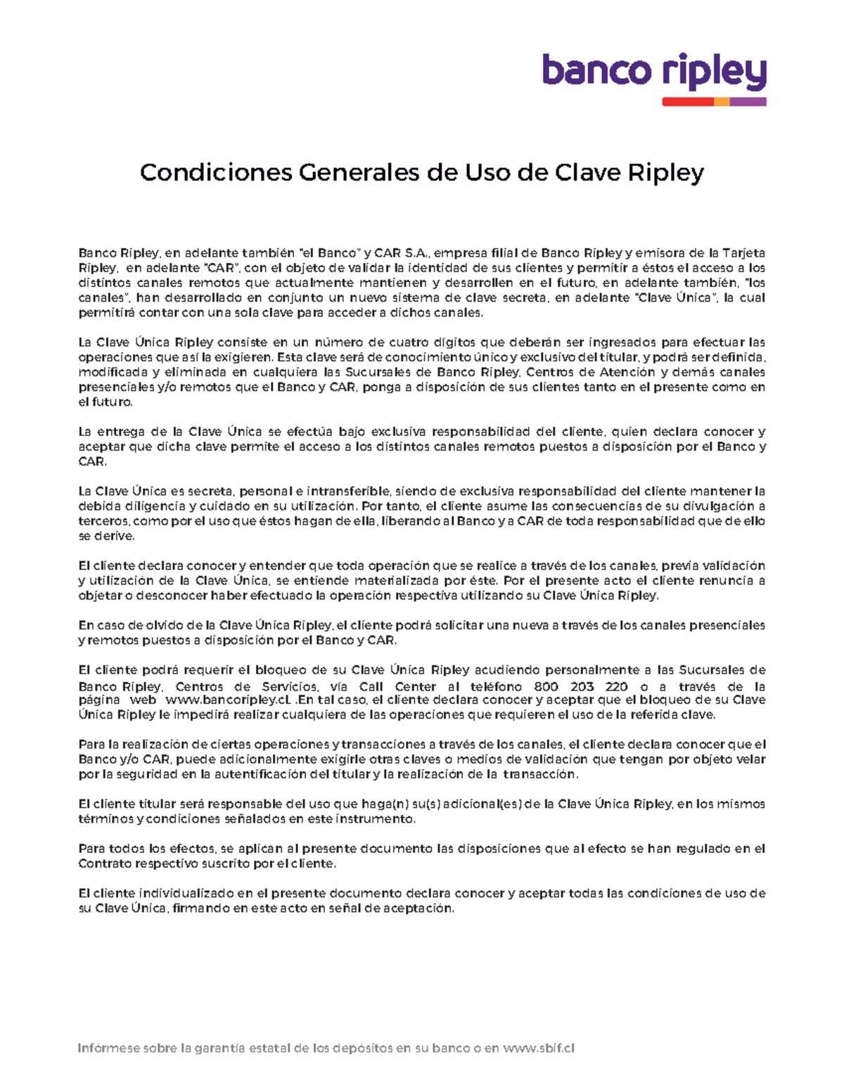 Condiciones Clave Unica Condiciones Generales de Uso de Clave Ripley Banco Ripley, en adelante