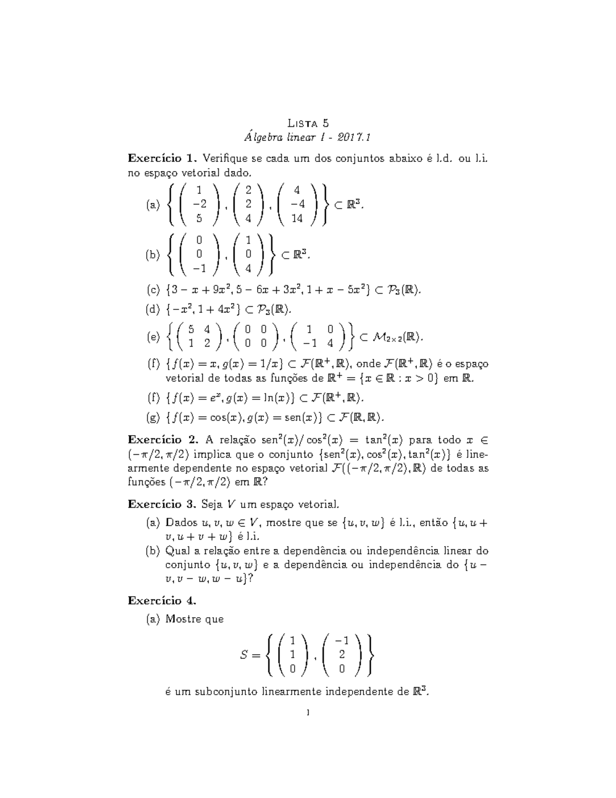 LIsta 5 Dd Exercicio - Lista 5 ´ Algebra Linear I - 2017 Exerc´ıcio 1 ...