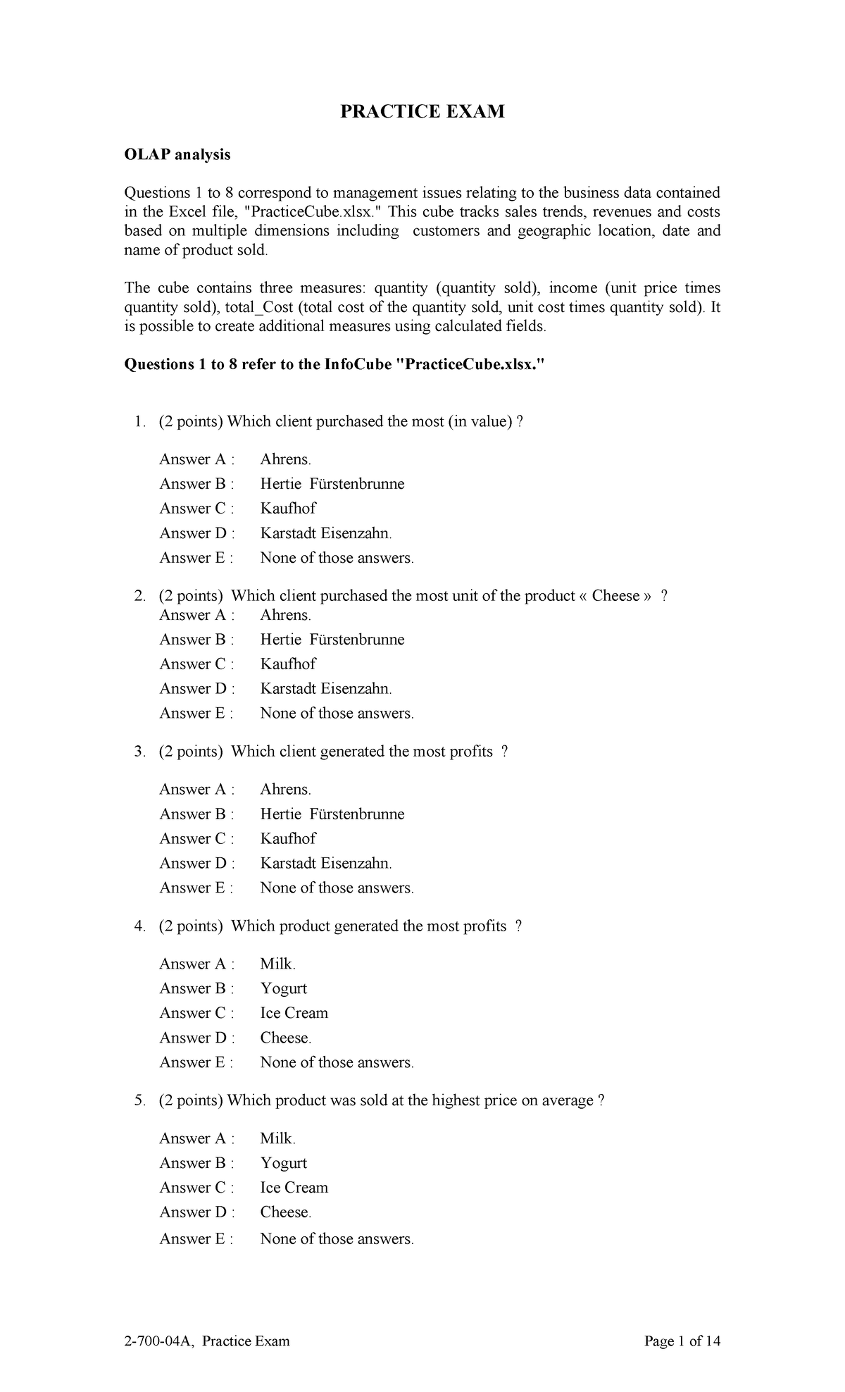 Practice Exam without Solutions PRACTICE EXAM OLAP analysis Questions