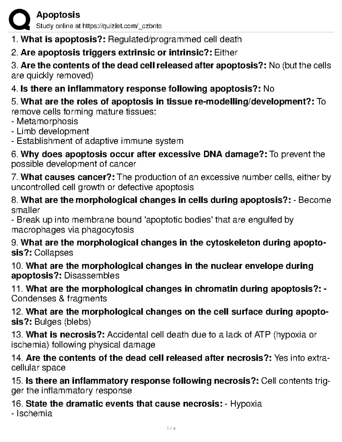 Apoptosis Questions Study online at quizlet/_czbnto What is apoptosis? Regulated/programmed