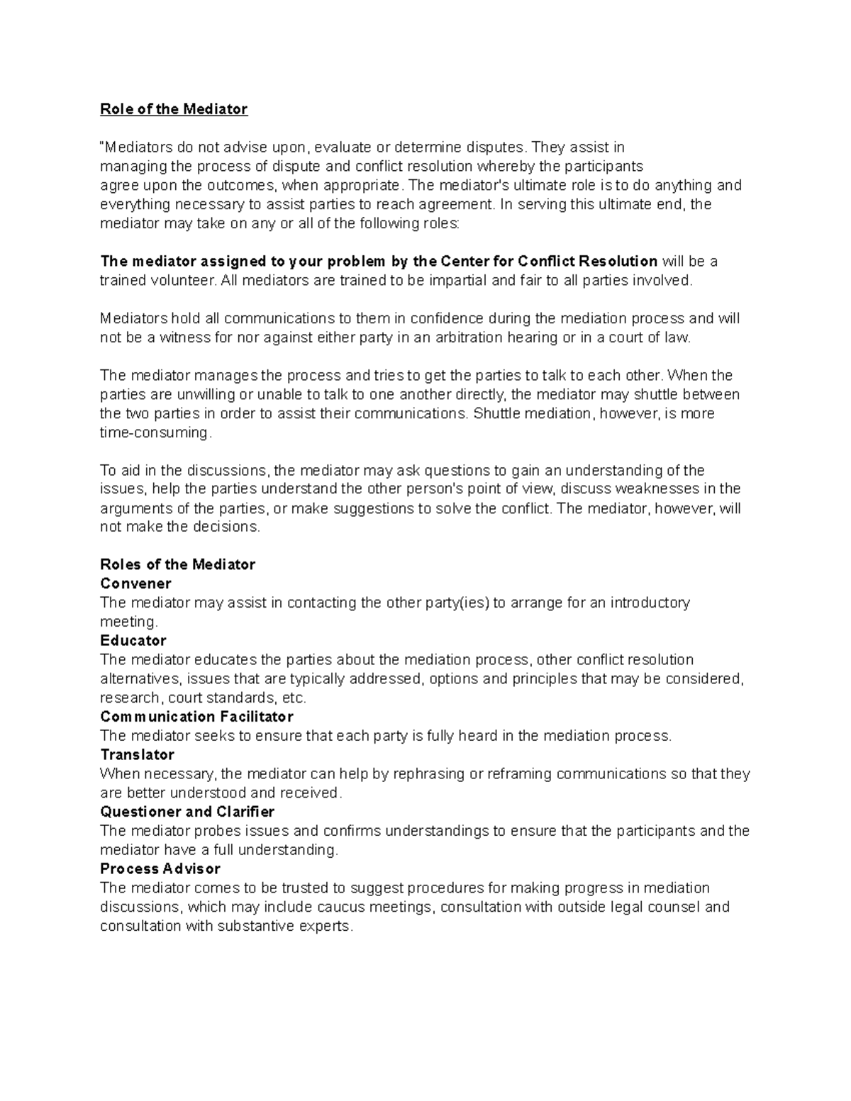 Mediator Arbitrator Role of the Mediator “Mediators do not advise