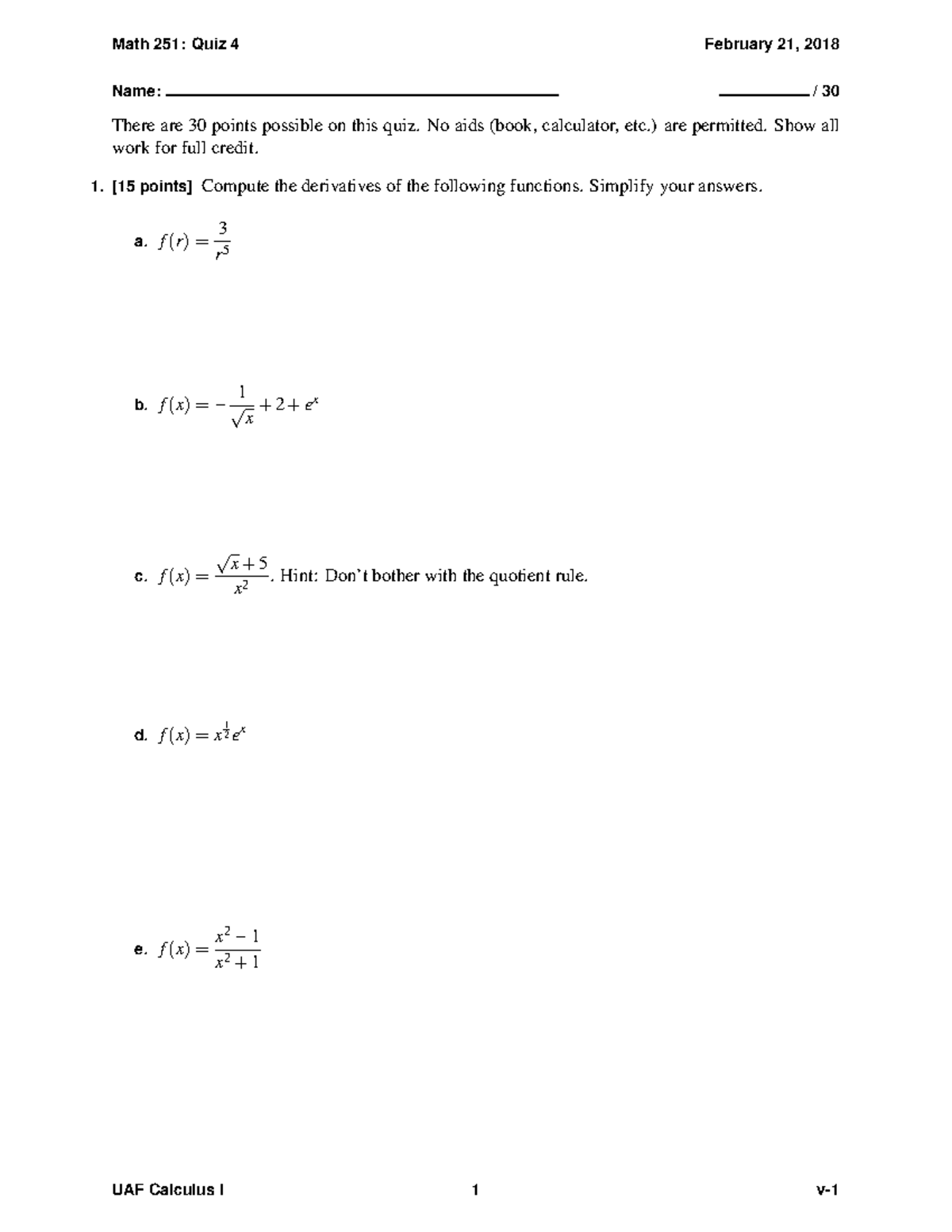 Quiz-4-v1 - Math 251: Quiz 4 February 21, 2018 Name: / 30 There are 30 ...