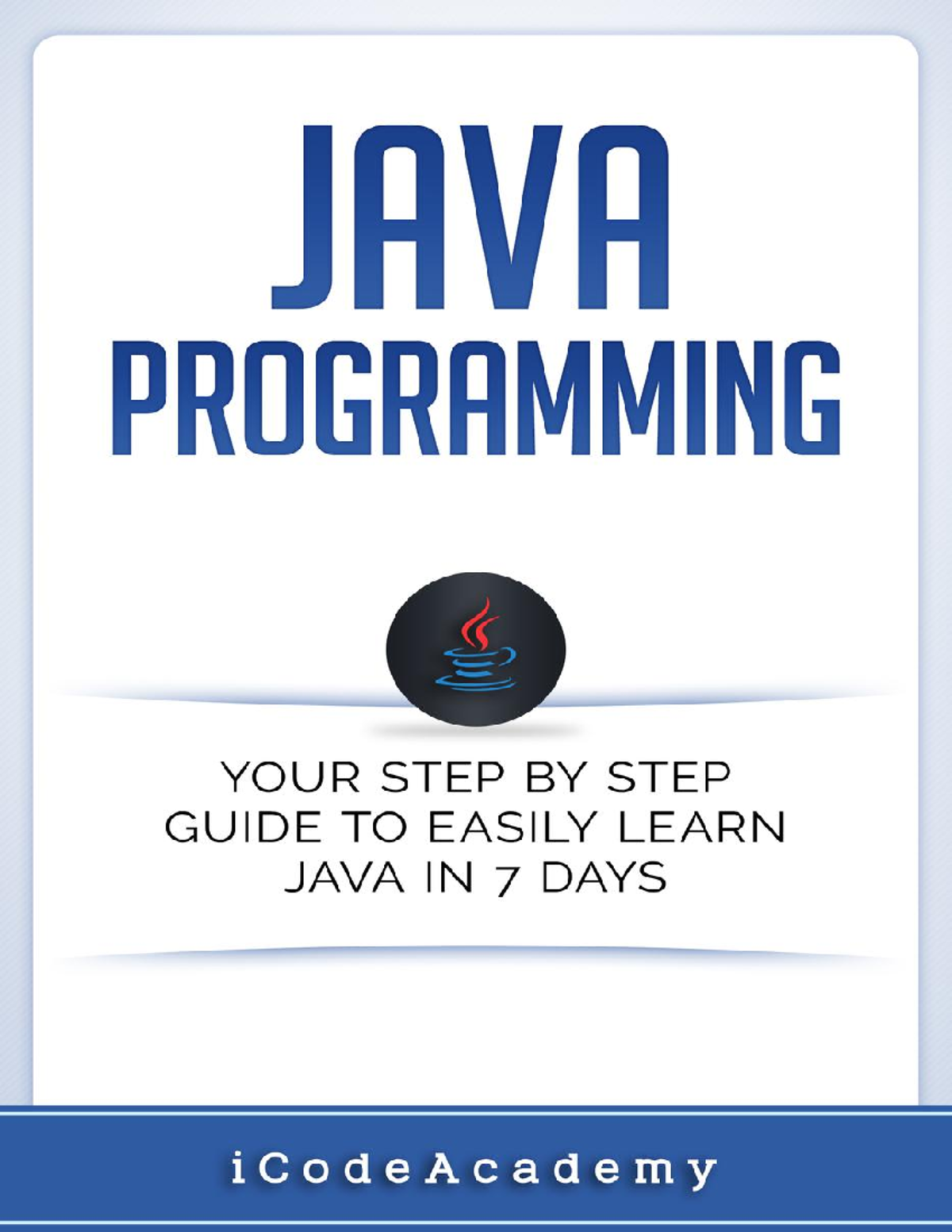 Java Programming Your Step by Step Guide to Easily Learn Java in - JAVA ...