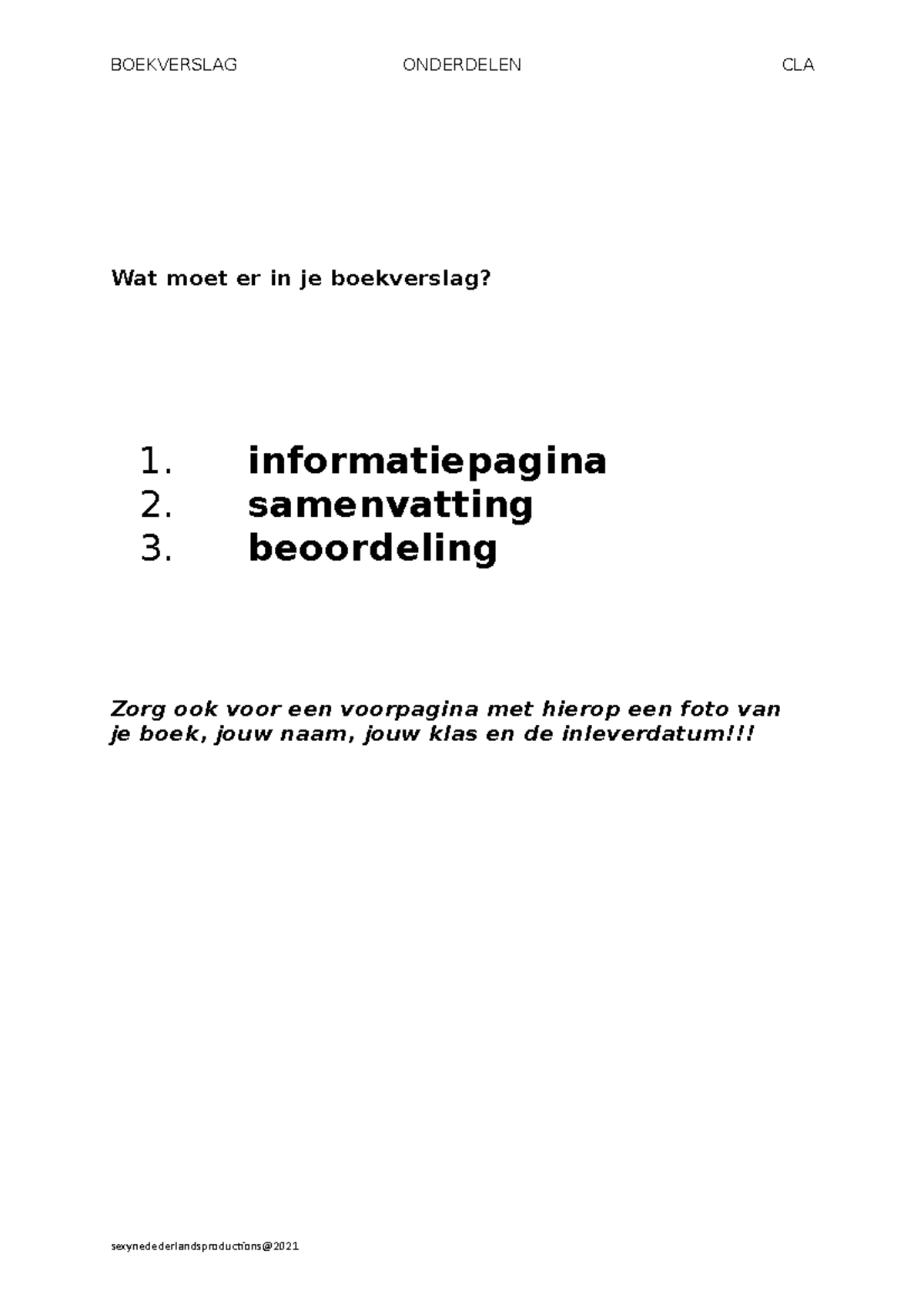 Boekverslag CLA ssdfkh;jasdfhjkosdgvfhjsdghfg Wat moet er in je boekverslag? 1