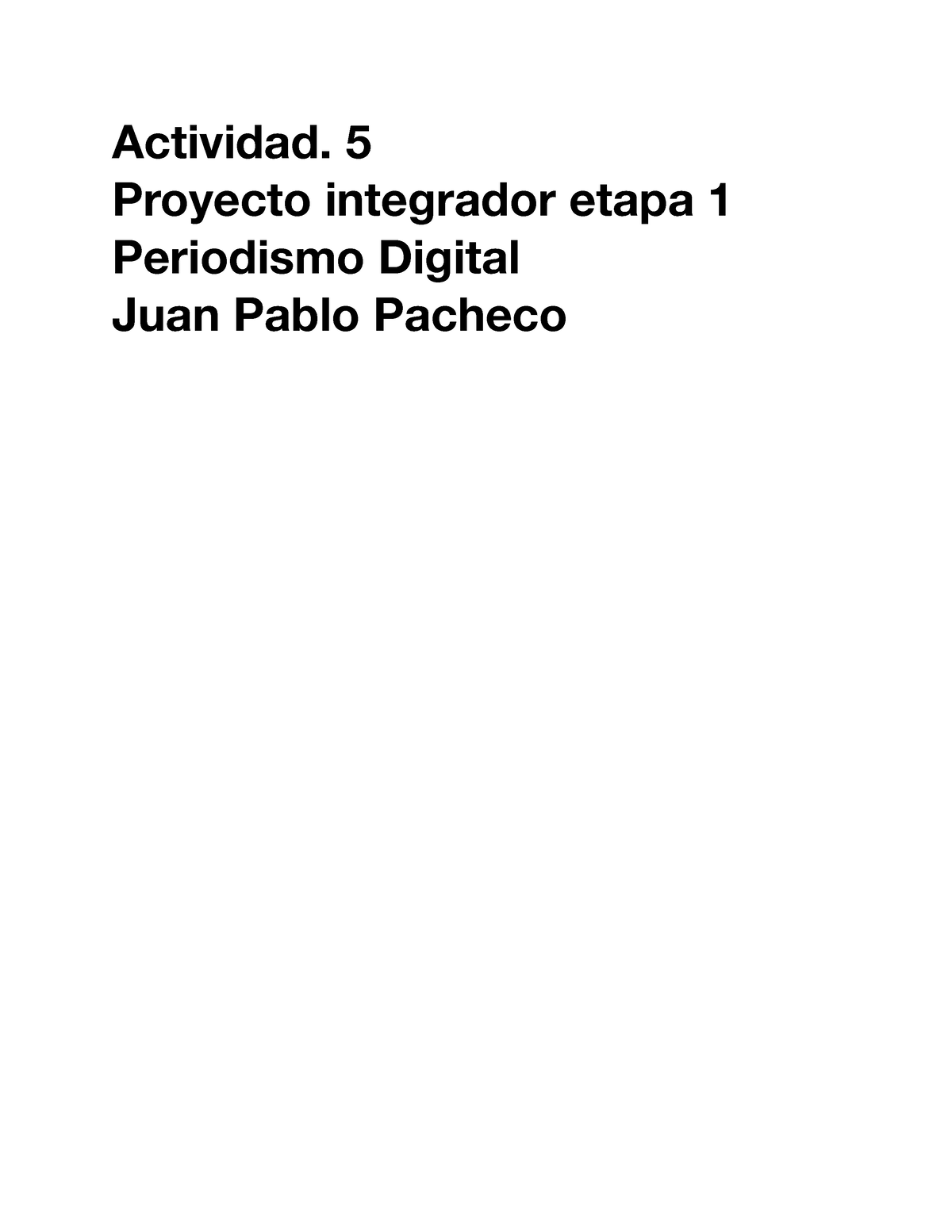 Act 5 Proyecto - Actividad. 5 Proyecto Integrador Etapa 1 Periodismo ...