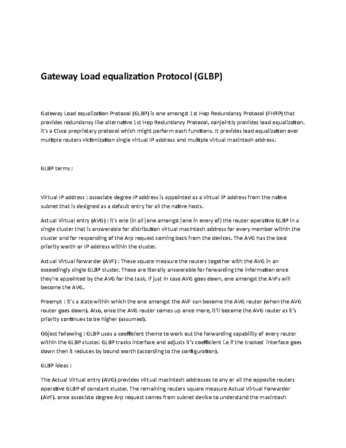Gateway Load equalization Protocol (GLBP) it's a Cisco proprietary protocol which might