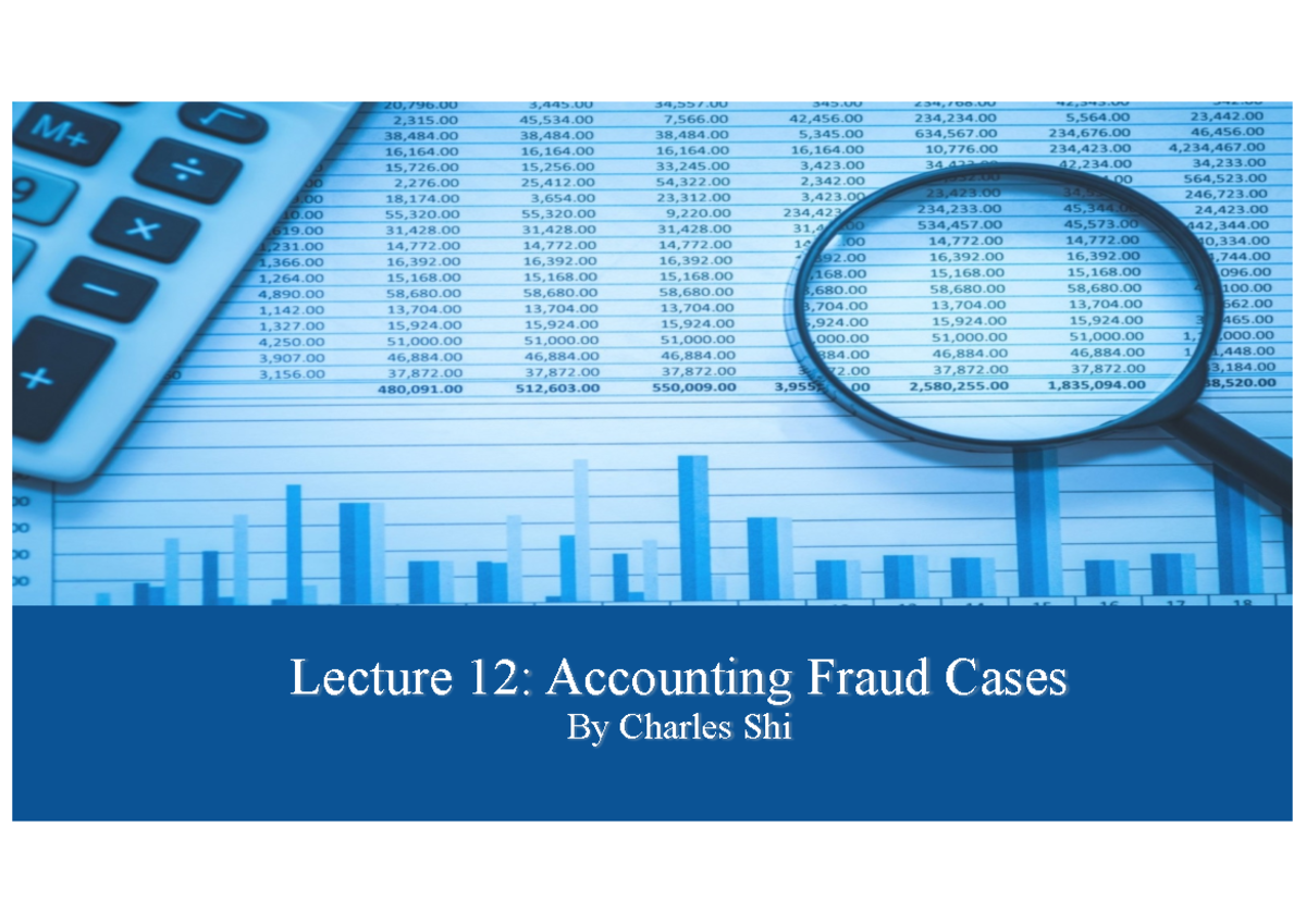 LEC 12 Accounting Frauds Lecture 12 Accounting Fraud Cases By