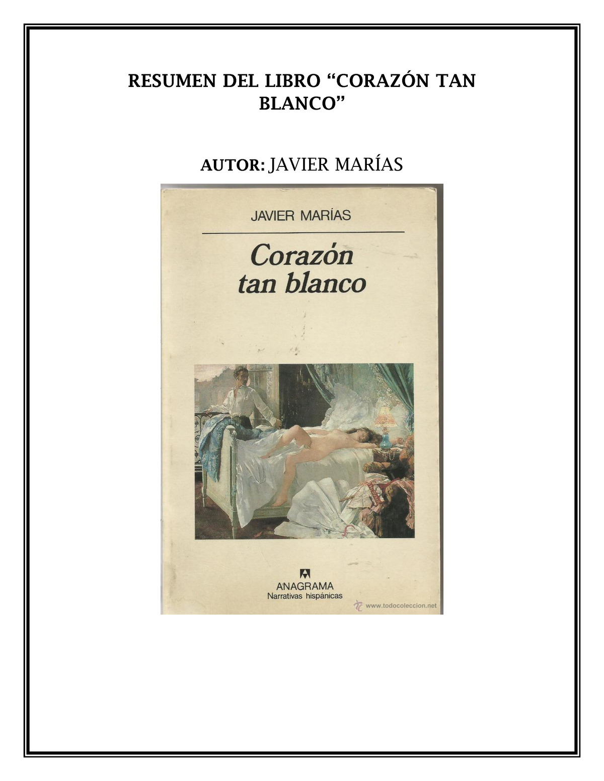 Resumen Corazon Tan Blanco Resumen Del Libro “corazÓn Tan Blanco” Autor Javier MarÍas