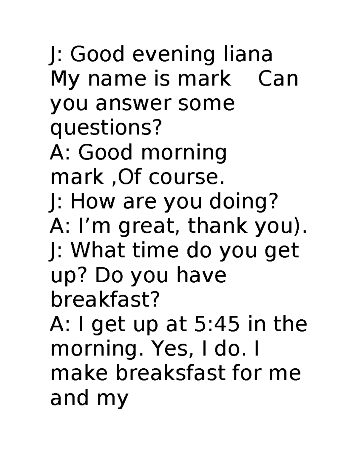 Dialogo ingles - J: Good evening liana My name is mark Can you answer ...