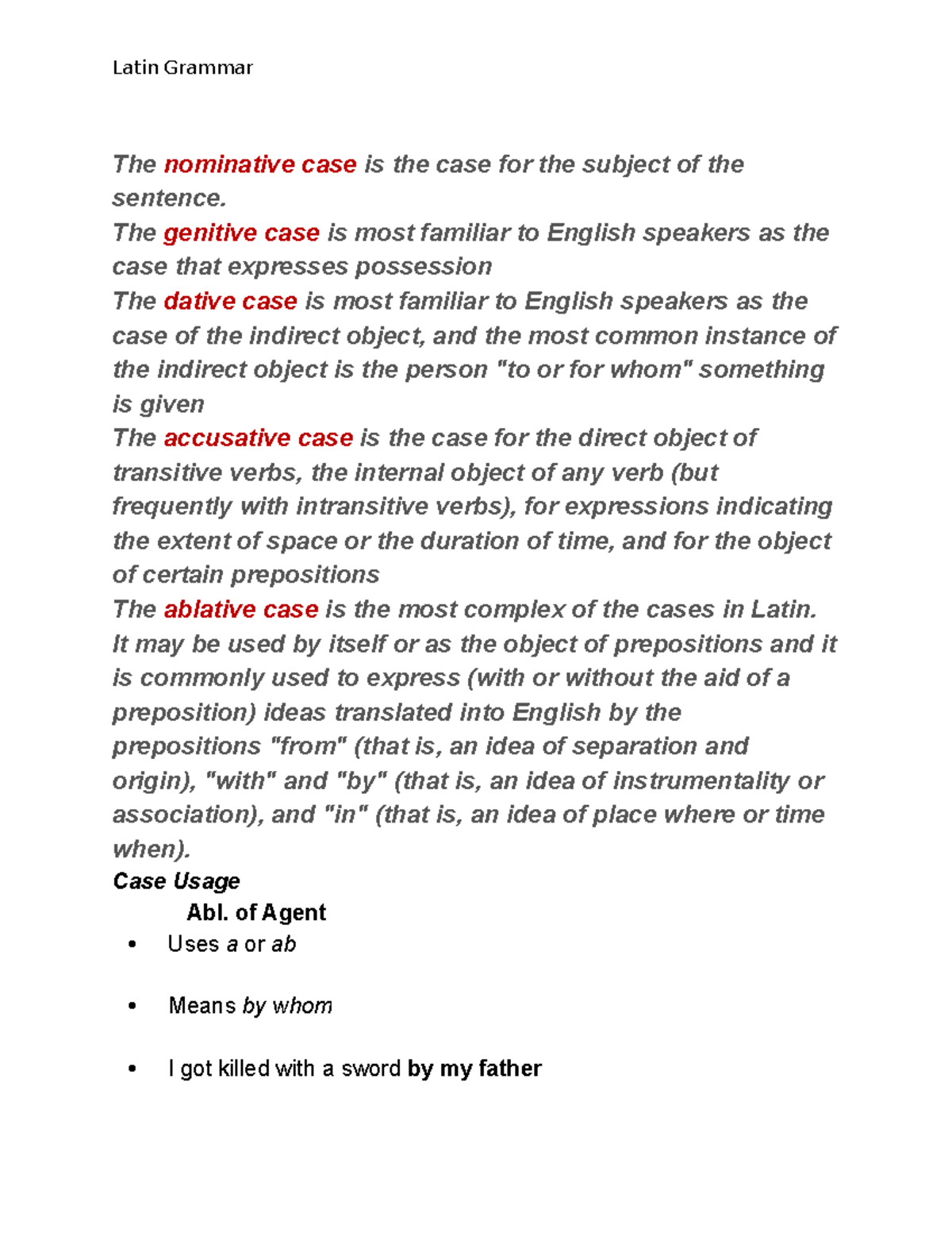 Latin Grammar The nominative case is the case for the subject of the