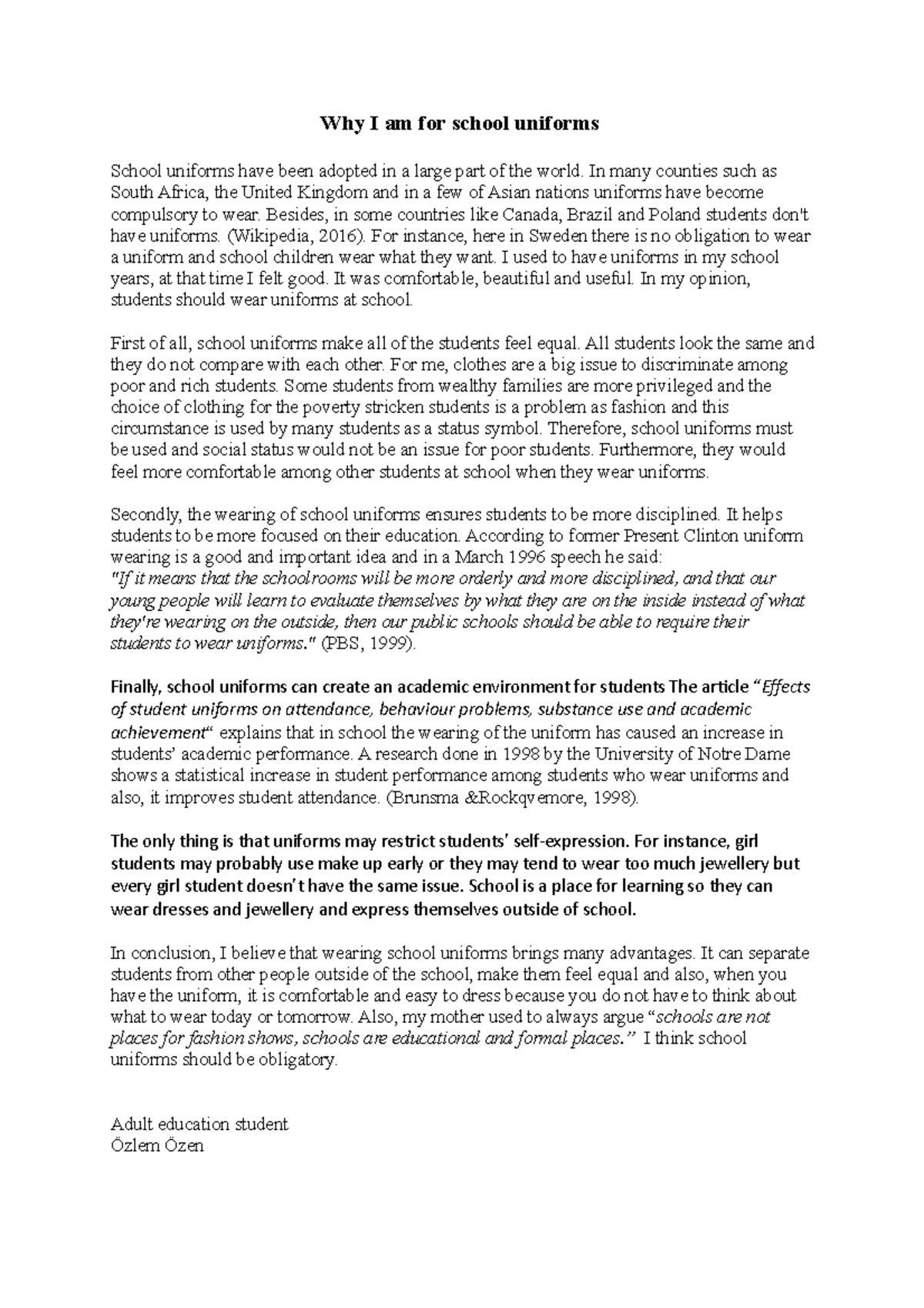 School uniforms Why I am for school uniforms School uniforms have