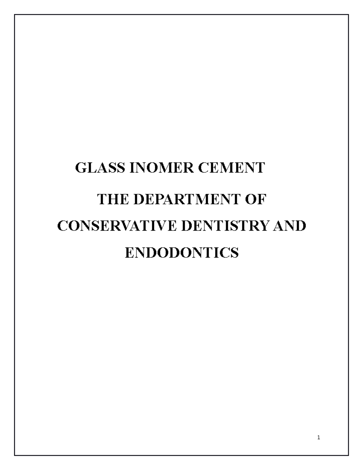 Glass Ionomer Cement GLASS INOMER CEMENT THE DEPARTMENT OF