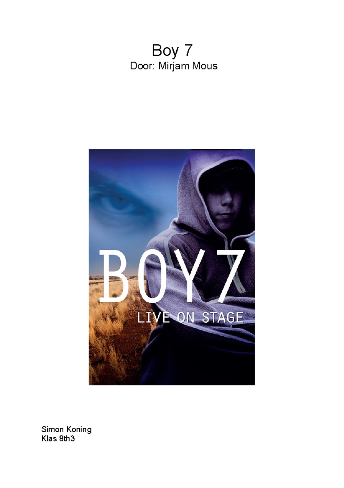 Boekverslag Boy 7 - Boy 7 Door: Mirjam Mous Simon Koning Klas 8th ...