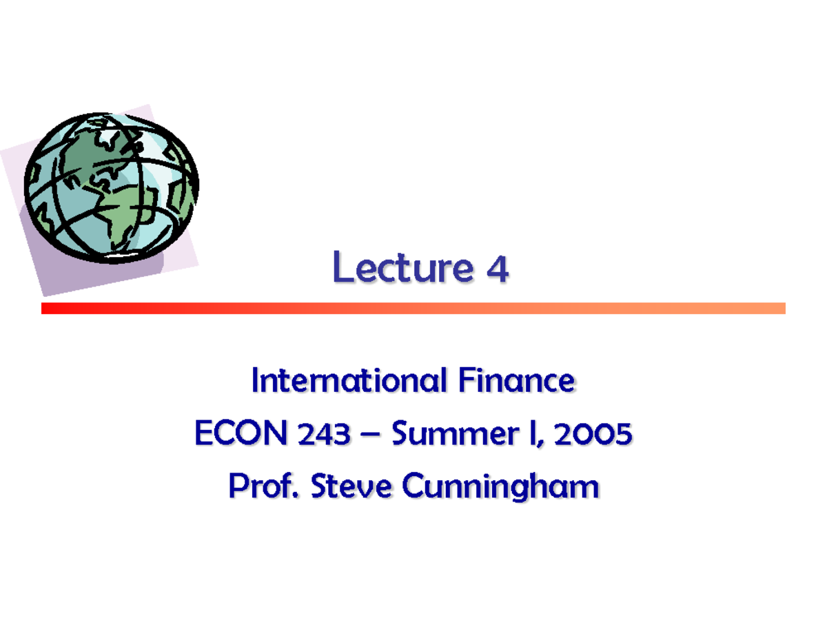 Lecture Slides, Lecture 4-5 - International Finance - Lecture 4 ...