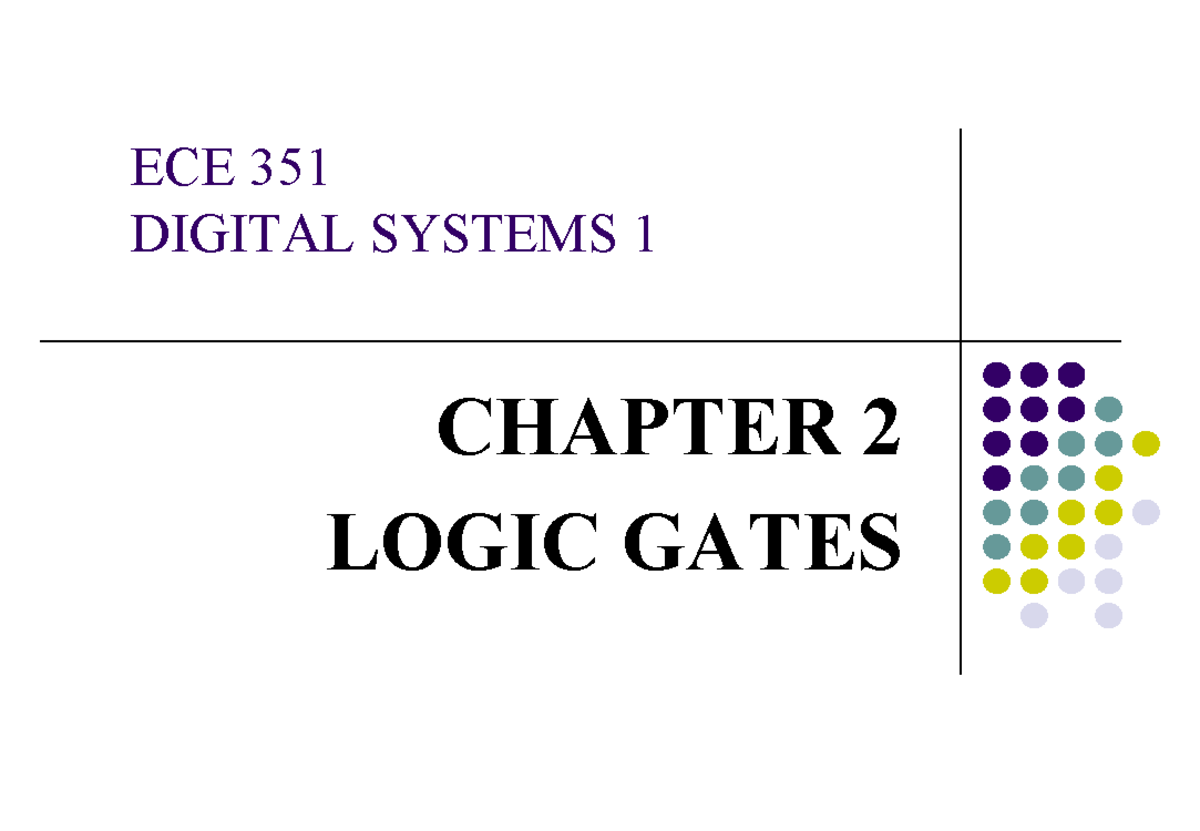 Chapter 2 - Lecture Notes 3 - ECE 351 DIGITAL SYSTEMS 1 CHAPTER 2 LOGIC ...