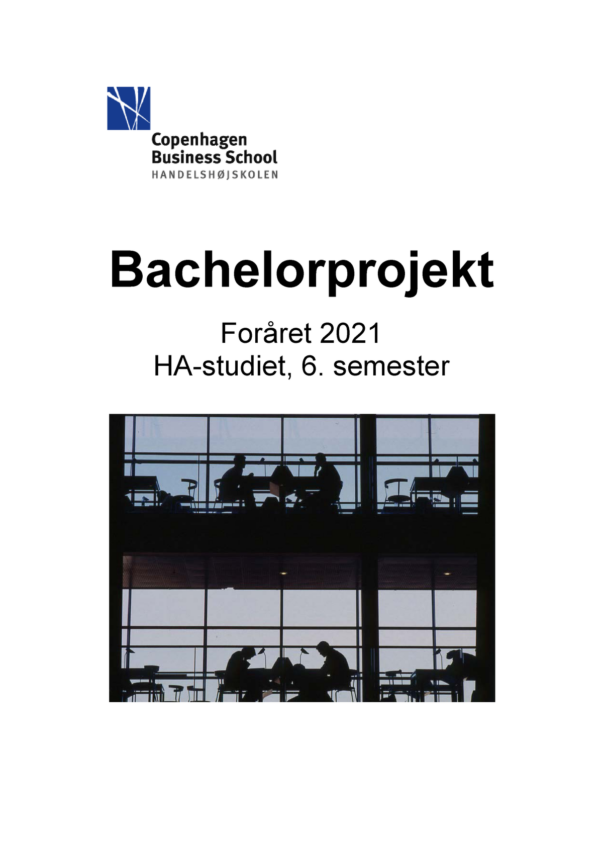 Manual til bachelorprojekt f2021 Foråret 20 21 HA-studiet, semester Udgivet af - Studocu